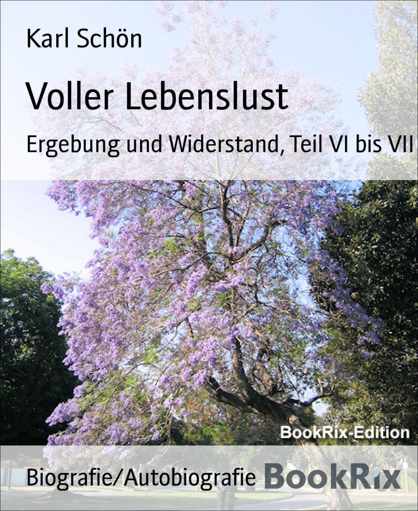 Voller Lebenslust: Ergebung und Widerstand, Teil VI bis VII