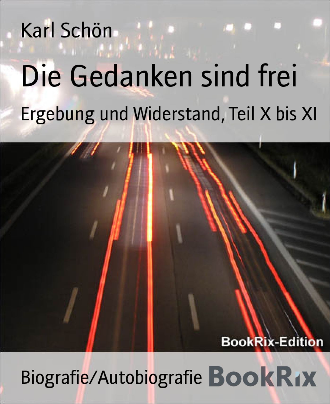 Die Gedanken sind frei: Ergebung und Widerstand, Teil X bis XI