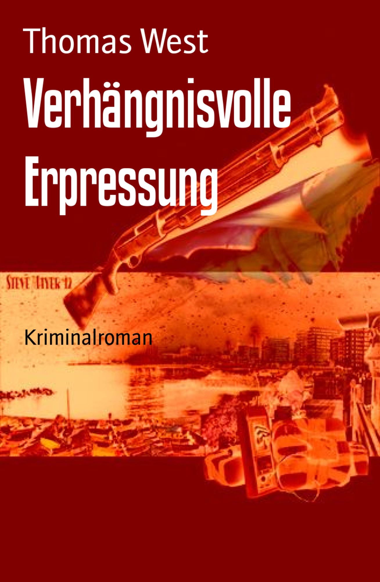 Verhängnisvolle Erpressung: Kriminalroman