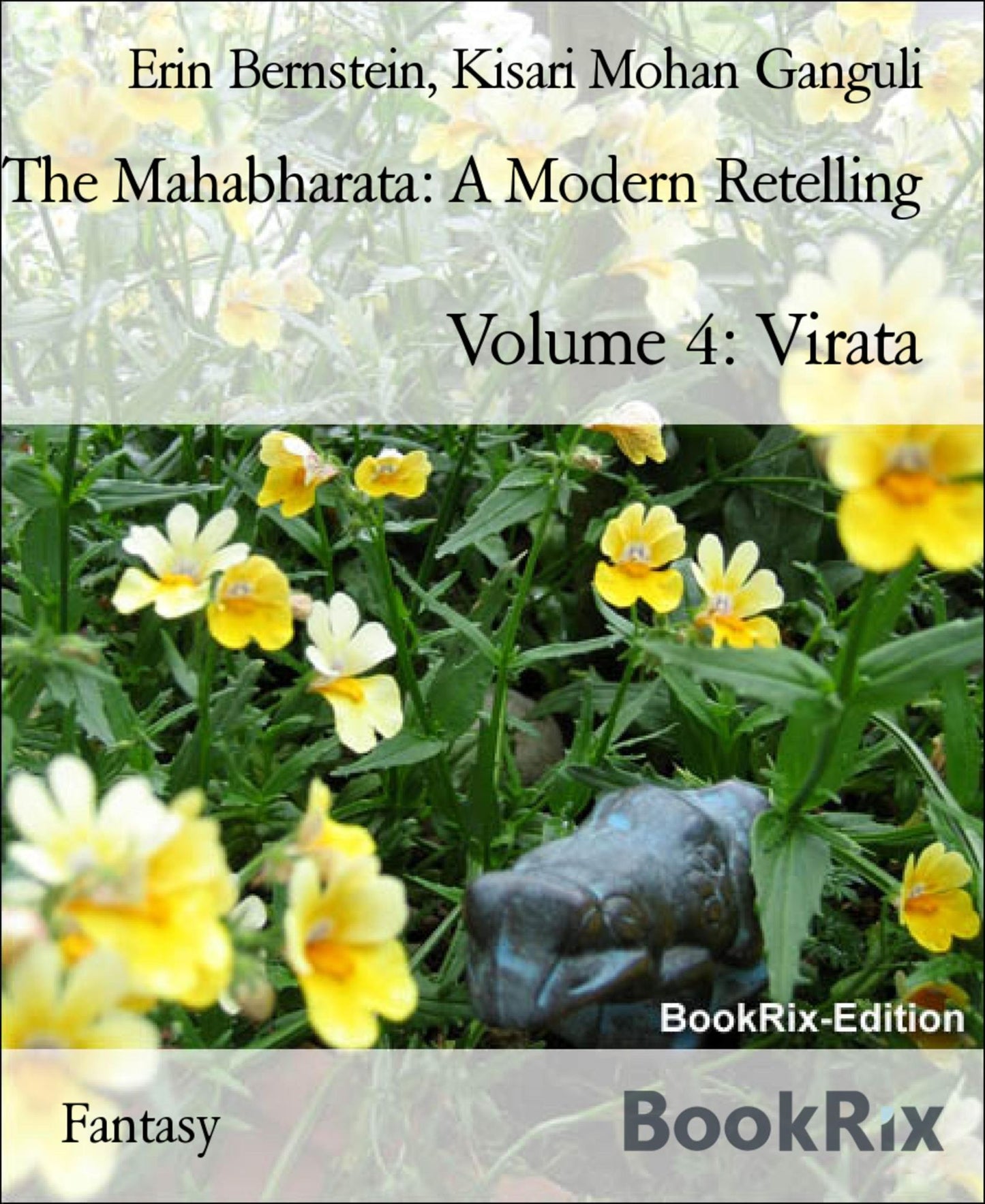 The Mahabharata: A Modern Retelling: Volume 4: Virata