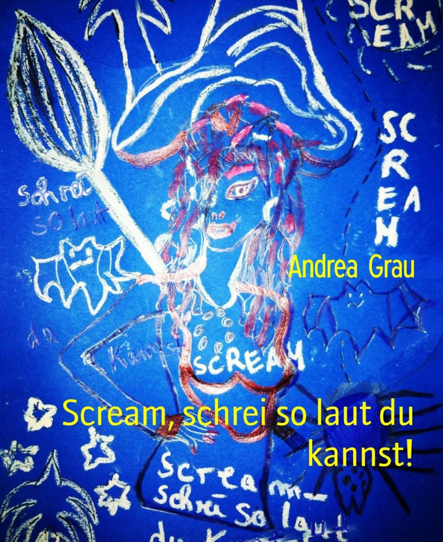 Scream, schrei so laut du kannst!: Fantasy Märchen