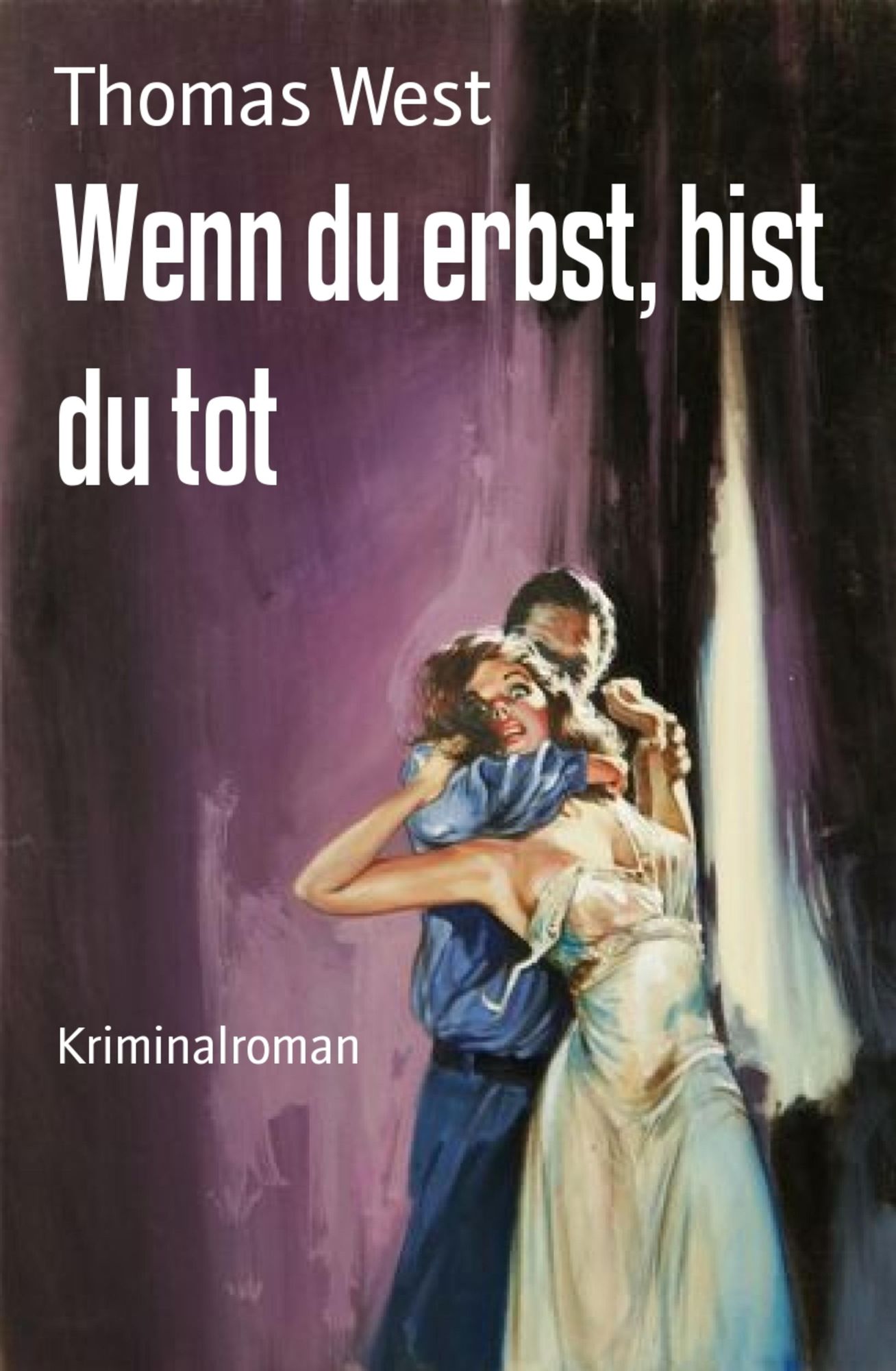 Wenn du erbst, bist du tot: Kriminalroman