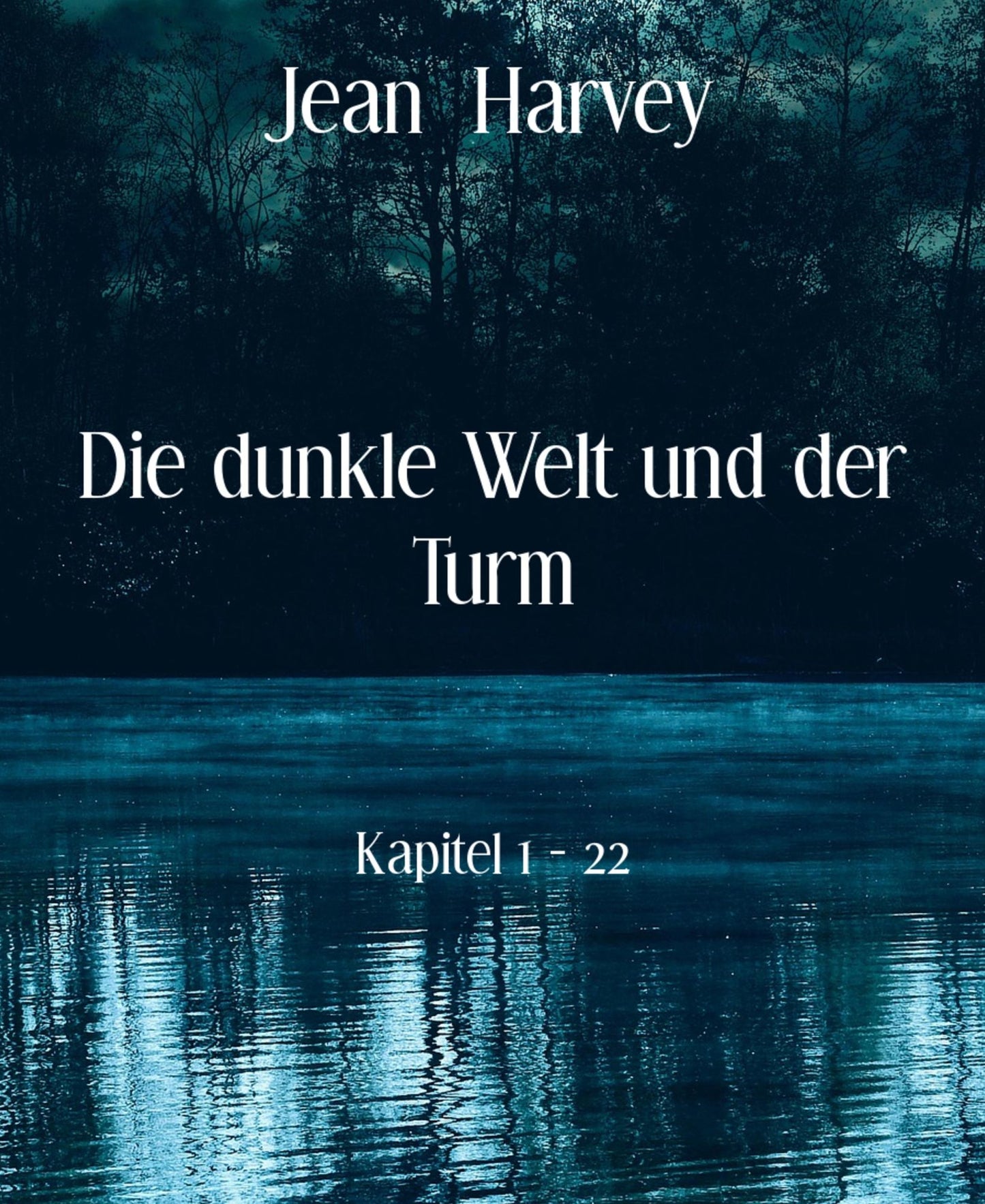 Die dunkle Welt und der Turm: Kapitel 1 - 22