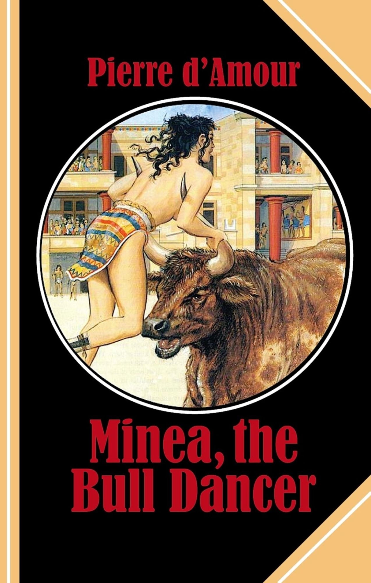 Minea, the Bull Dancer: Discovering the pleasures of a most modern ancient society!