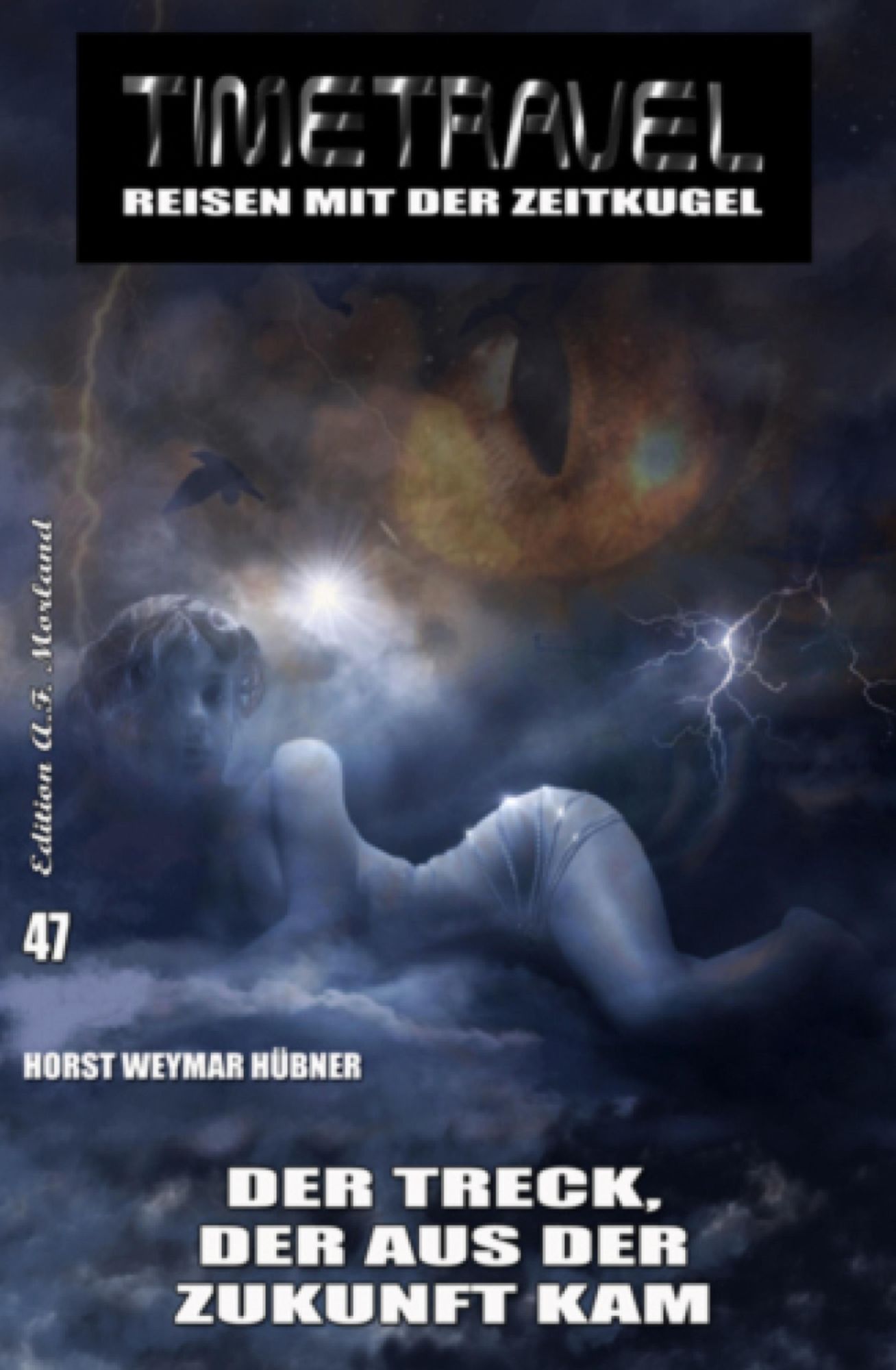 Timetravel #47: Der Treck, der aus der Zukunft kam: Science Fiction Roman