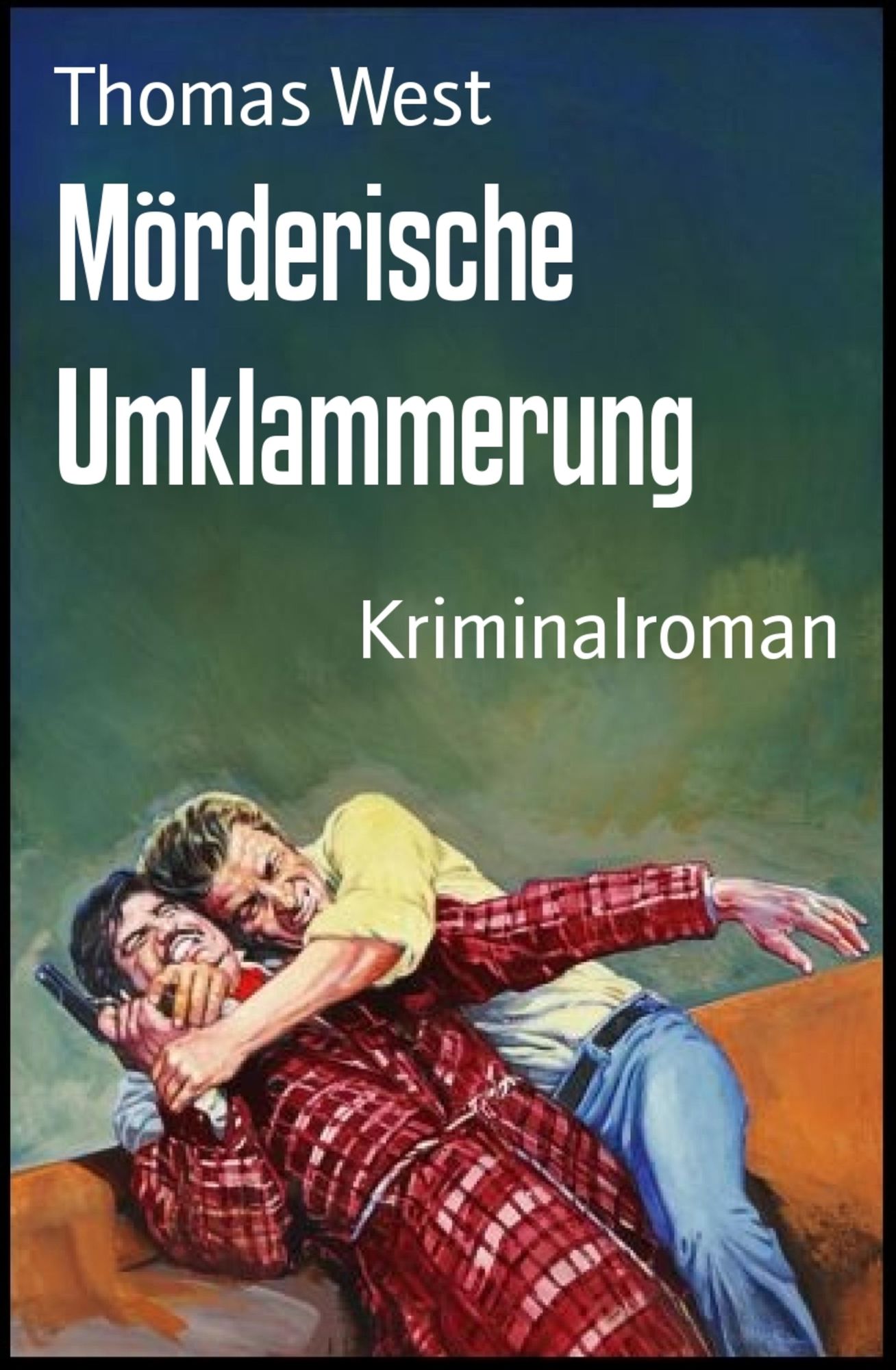Mörderische Umklammerung: Kriminalroman