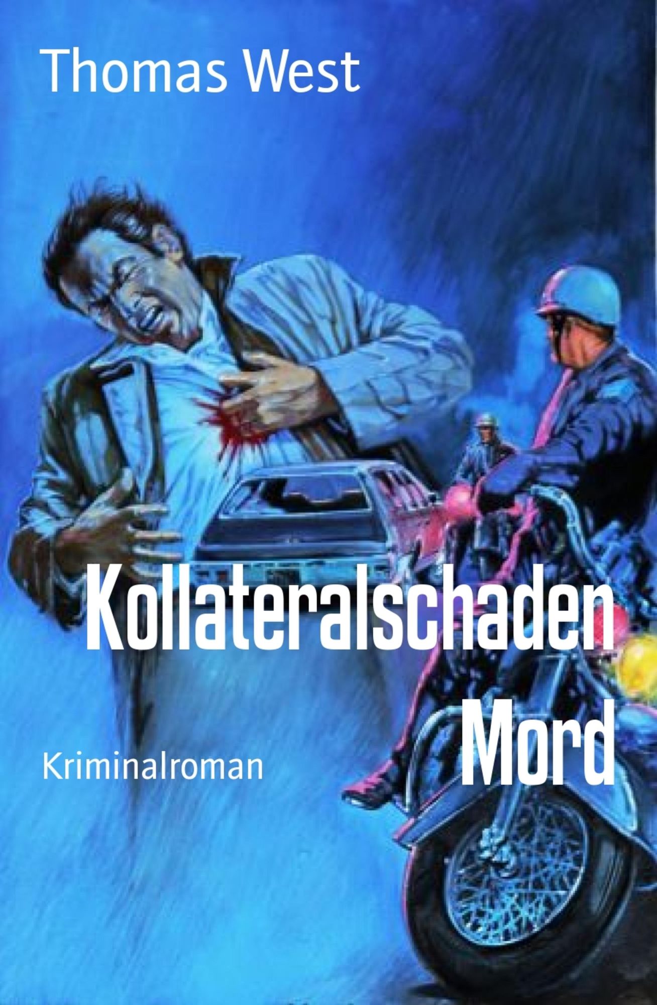 Kollateralschaden Mord: Kriminalroman
