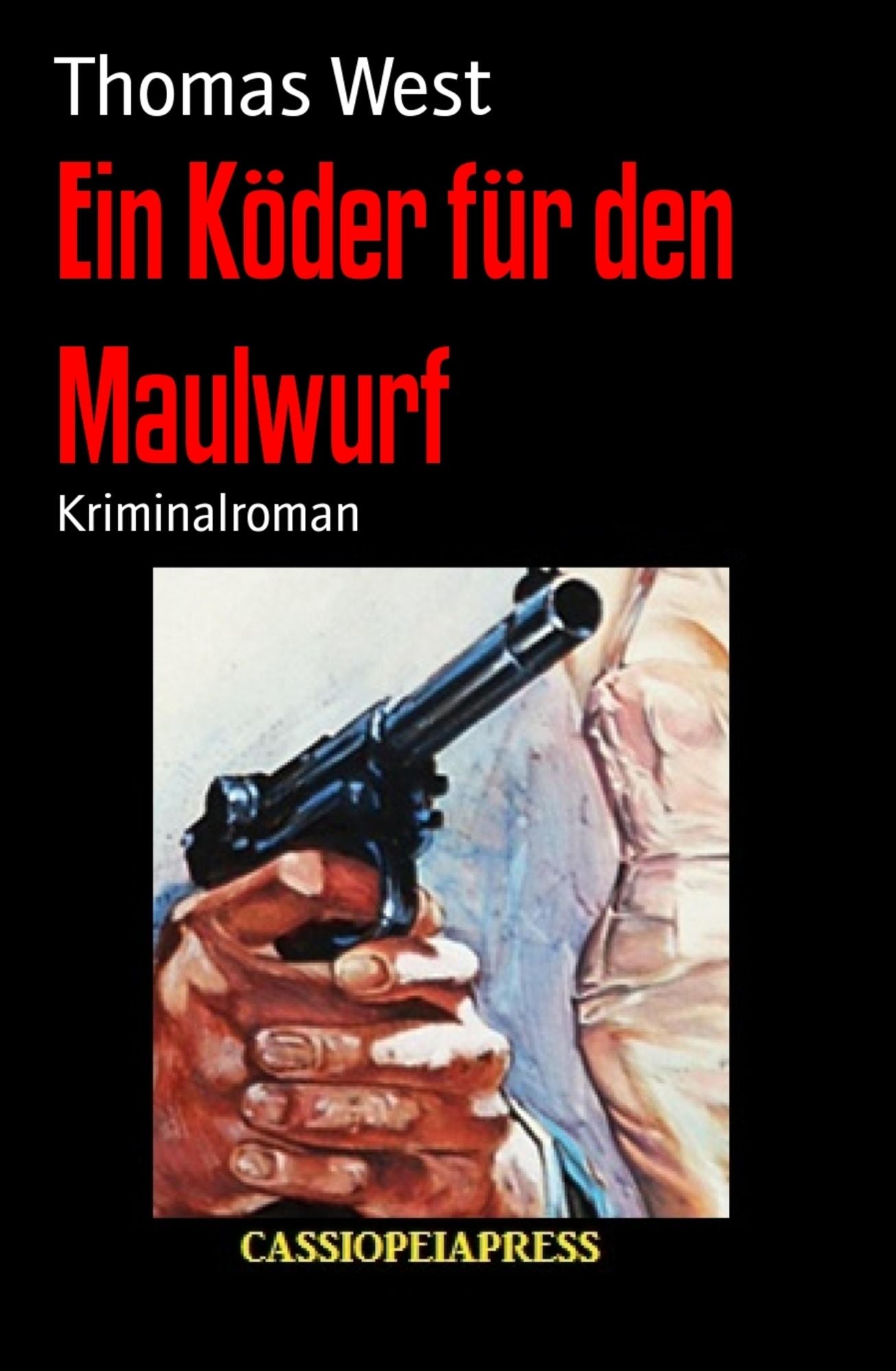 Ein Köder für den Maulwurf: Kriminalroman