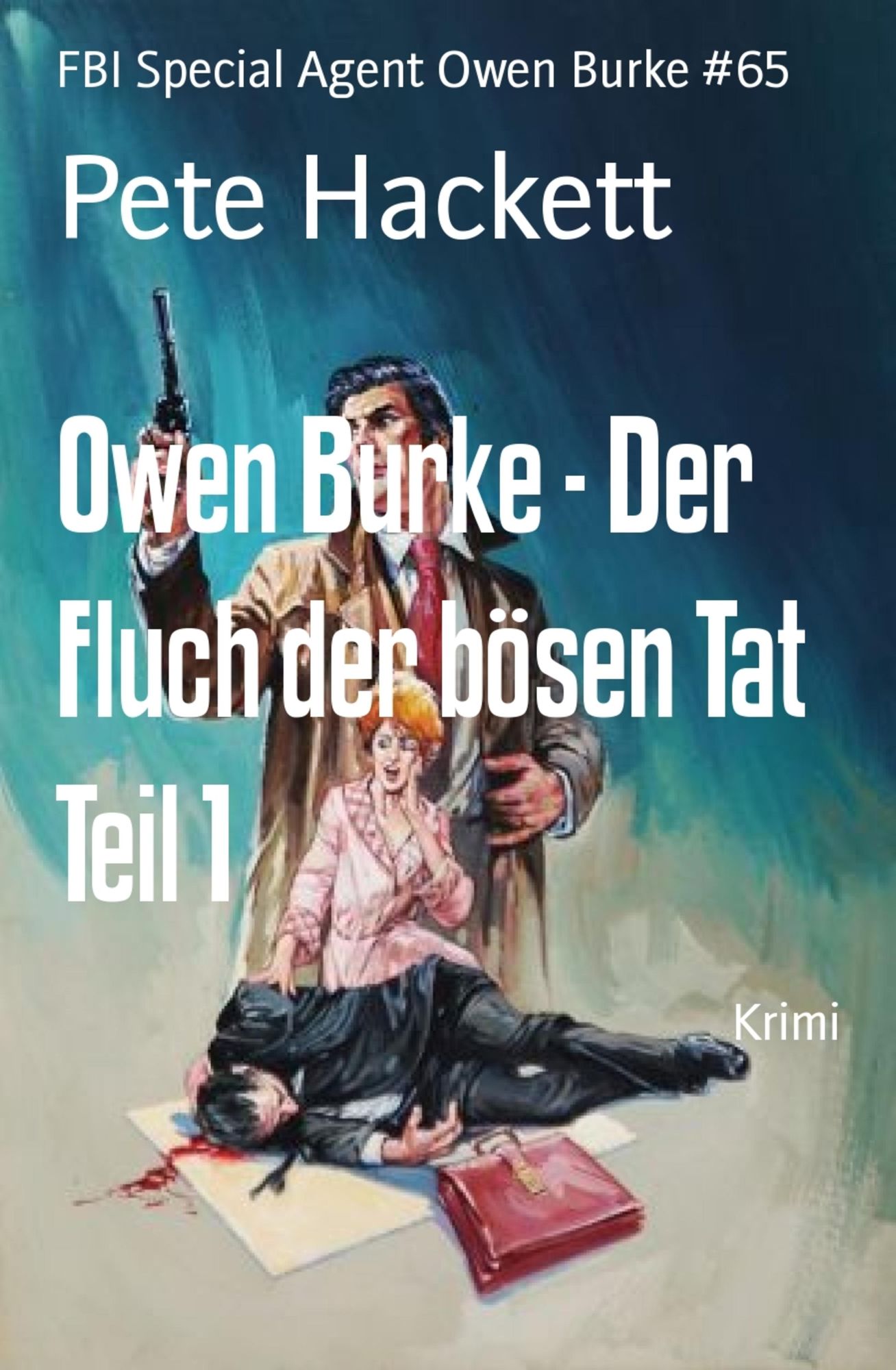 Owen Burke - Der Fluch der bösen Tat Teil 1: FBI Special Agent Owen Burke #65