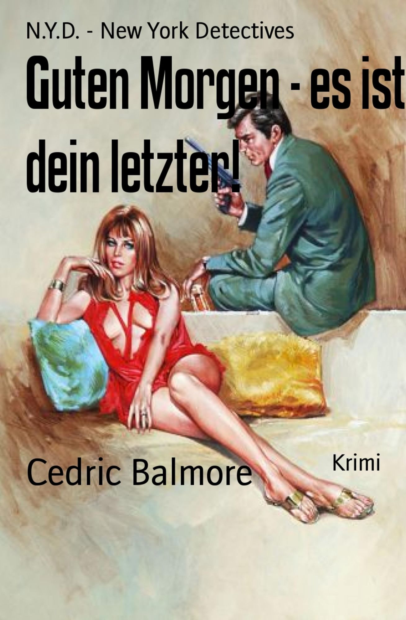 Guten Morgen - es ist dein letzter!: N.Y.D. - New York Detectives
