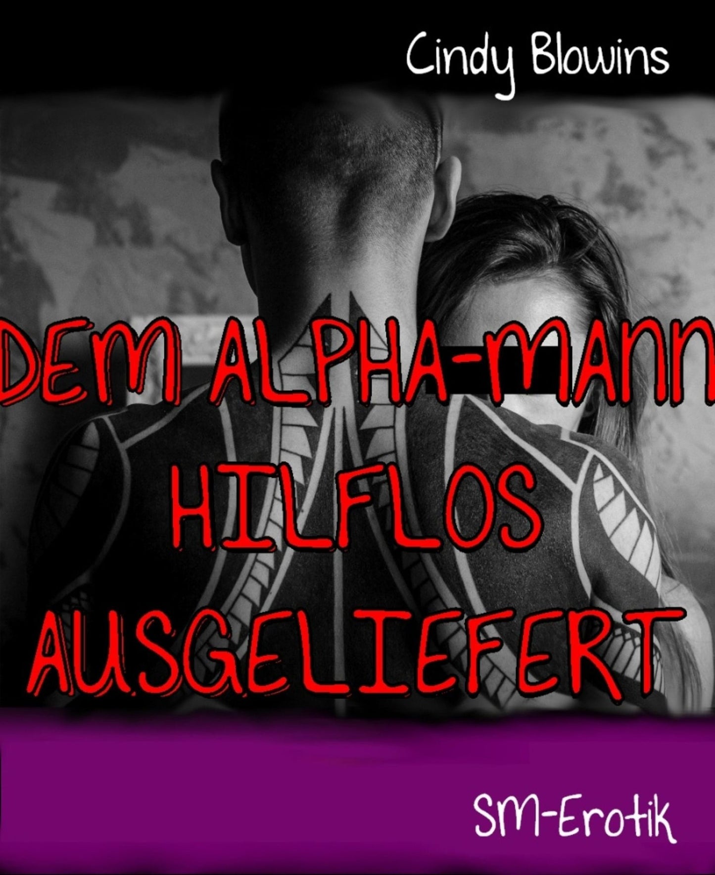 Dem Alpha-Mann hilflos ausgeliefert: SM-Erotik