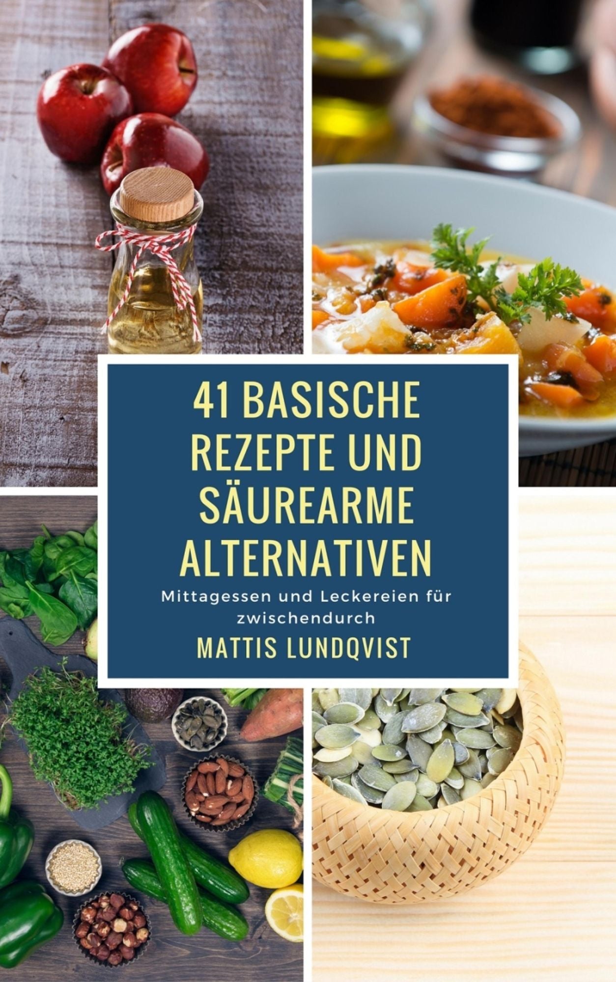 41 basische Rezepte und säurearme Alternativen: Mittagessen und Leckereien für zwischendurch