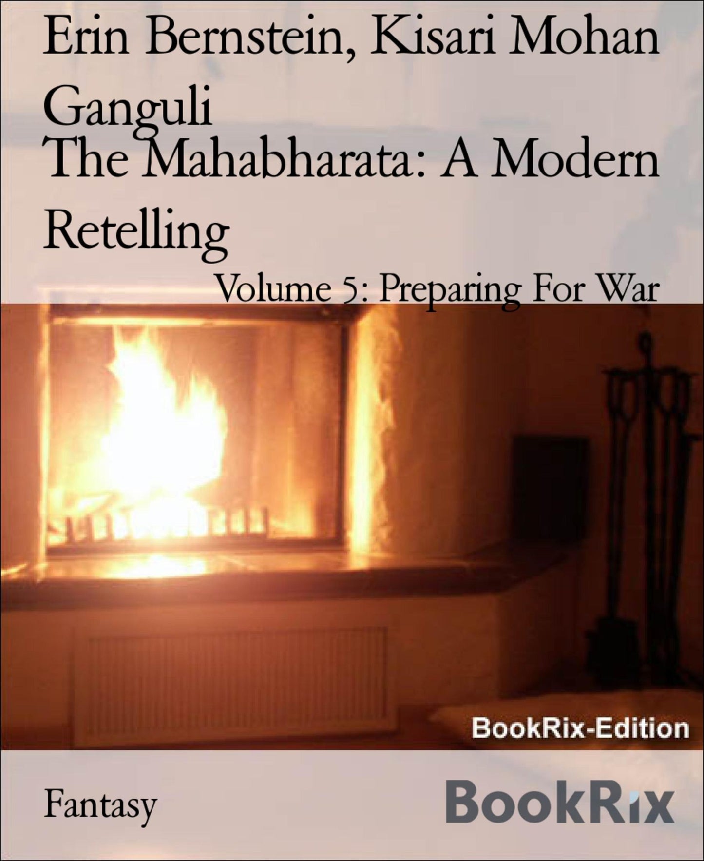 The Mahabharata: A Modern Retelling: Volume 5: Preparing For War