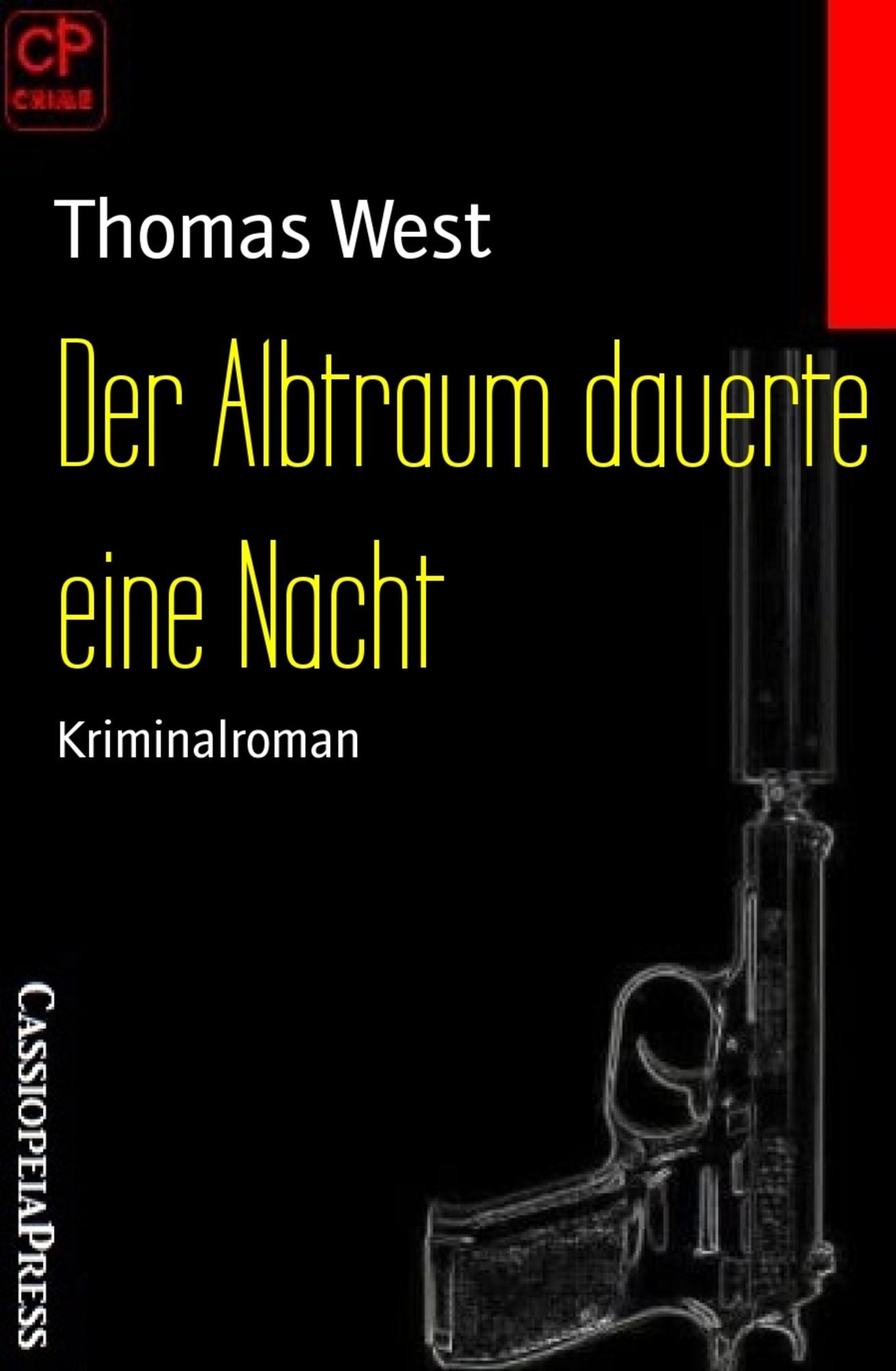 Der Albtraum dauerte eine Nacht: Kriminalroman