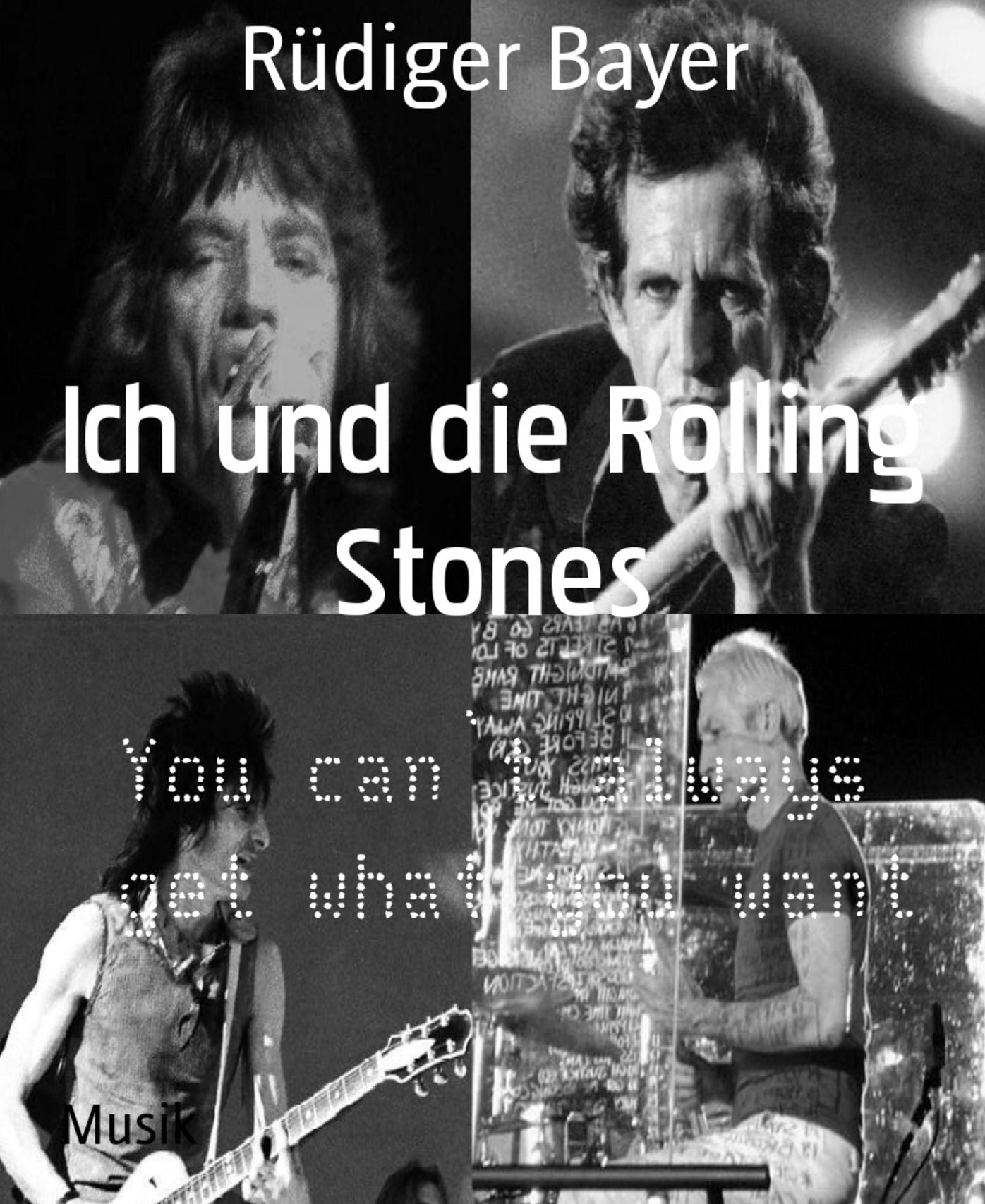 Ich und die Rolling Stones: You can't always get what you want