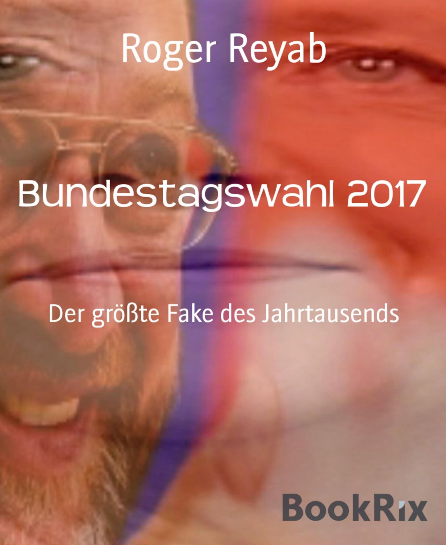 Bundestagswahl 2017: Der größte Fake des Jahrtausends