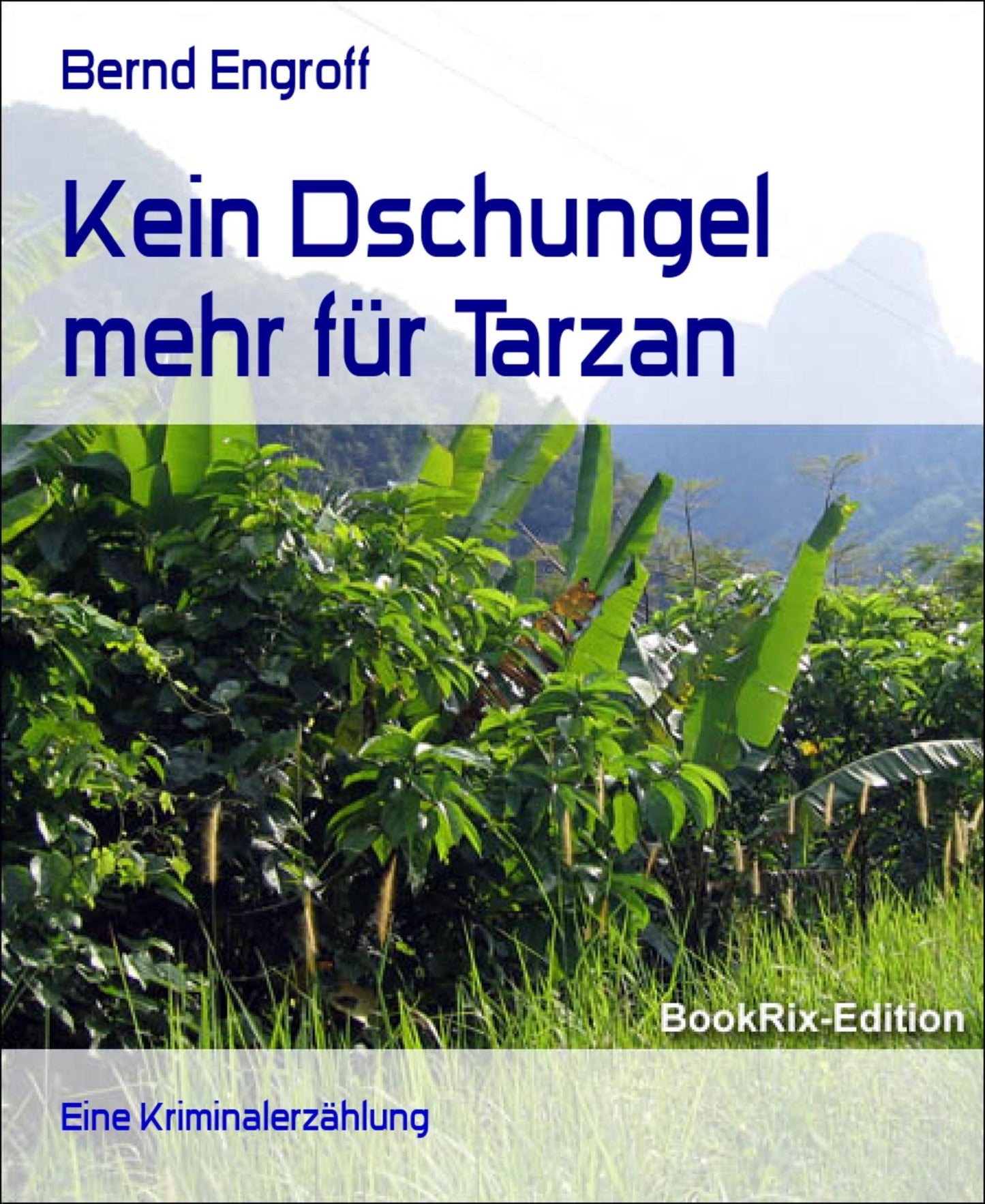 Kein Dschungel mehr für Tarzan: Eine Kriminalerzählung