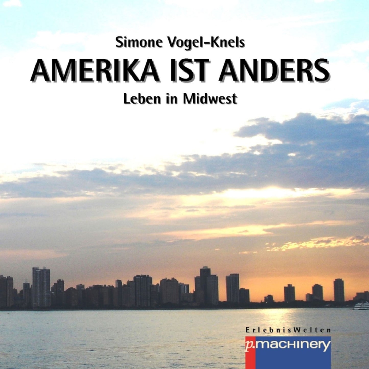 Amerika ist anders: Leben in Midwest