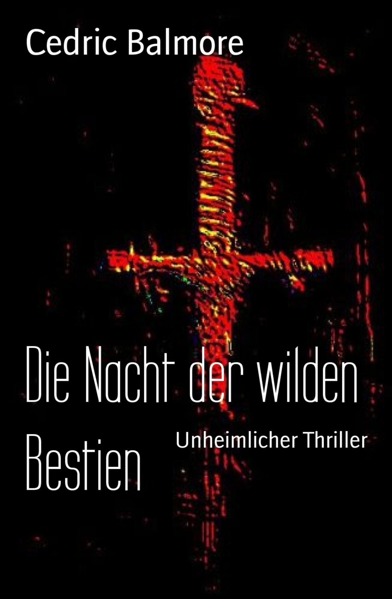 Die Nacht der wilden Bestien: Unheimlicher Thriller
