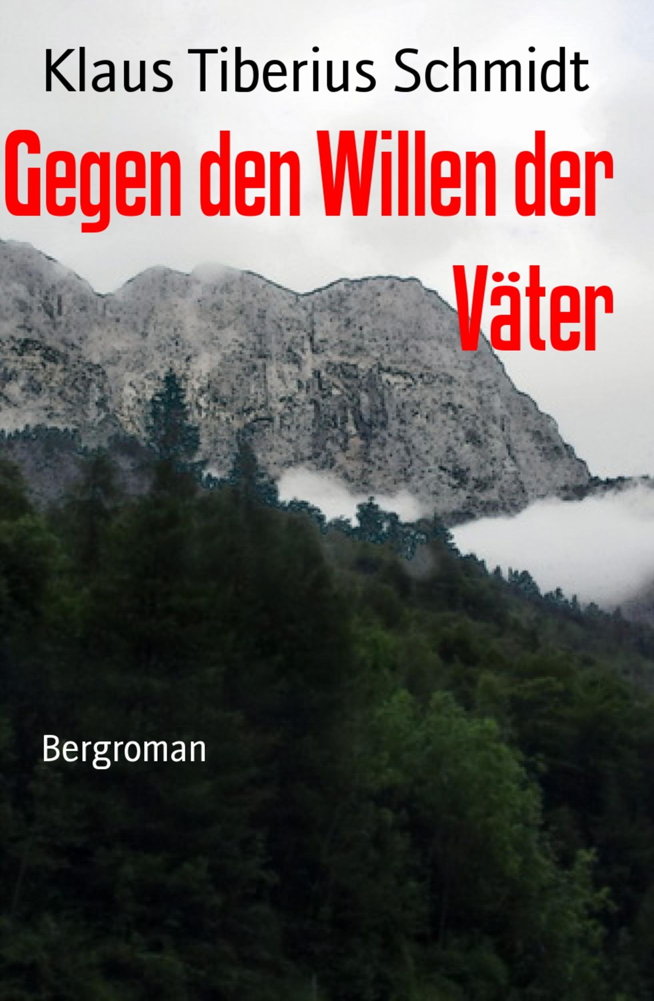 Gegen den Willen der Väter: Bergroman