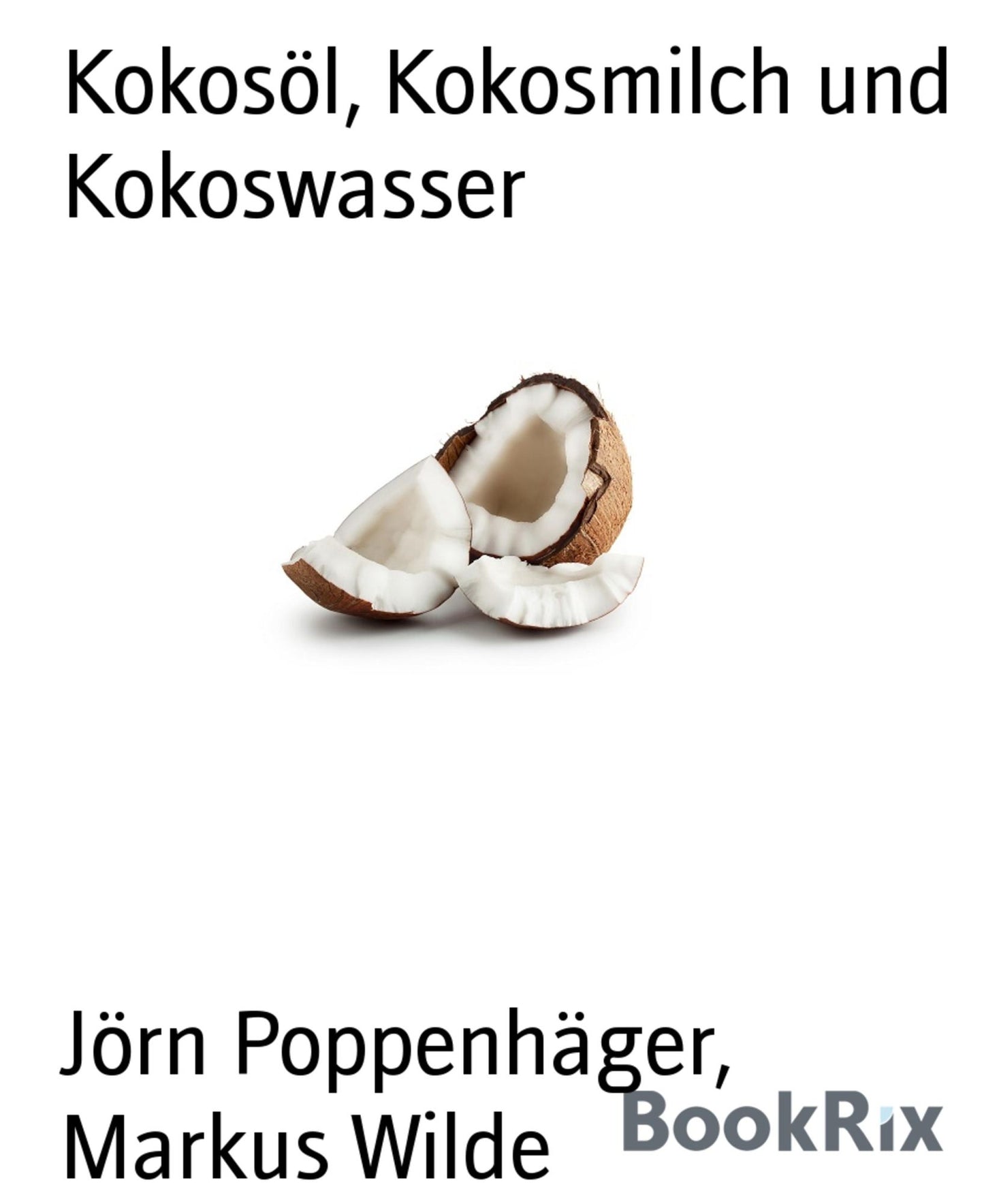Kokosöl, Kokosmilch und Kokoswasser: Was Sie über die Kokosnuss wissen sollten