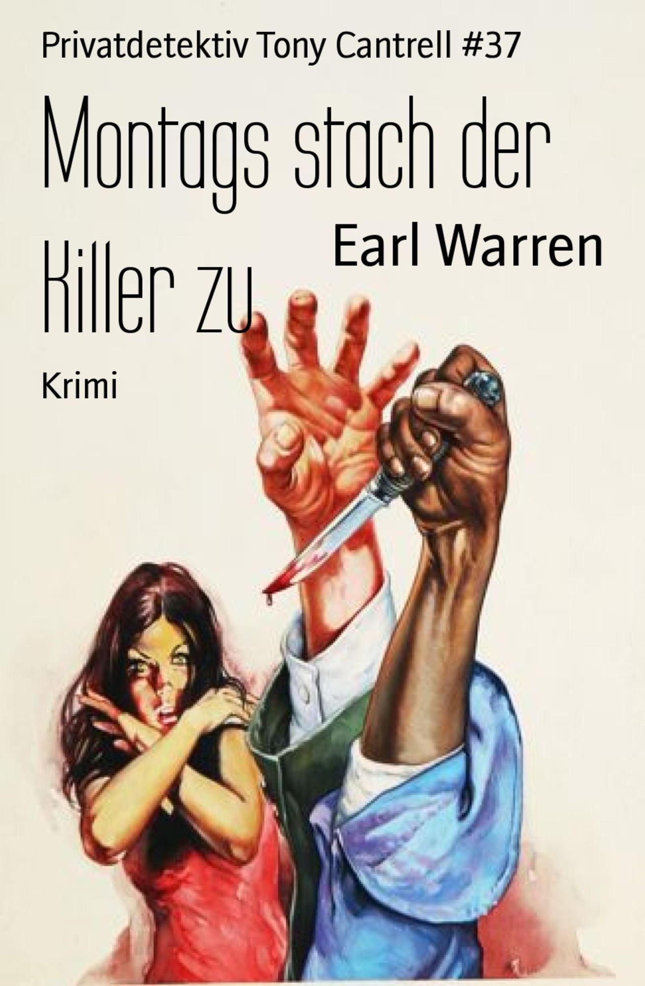 Montags stach der Killer zu: Privatdetektiv Tony Cantrell #37