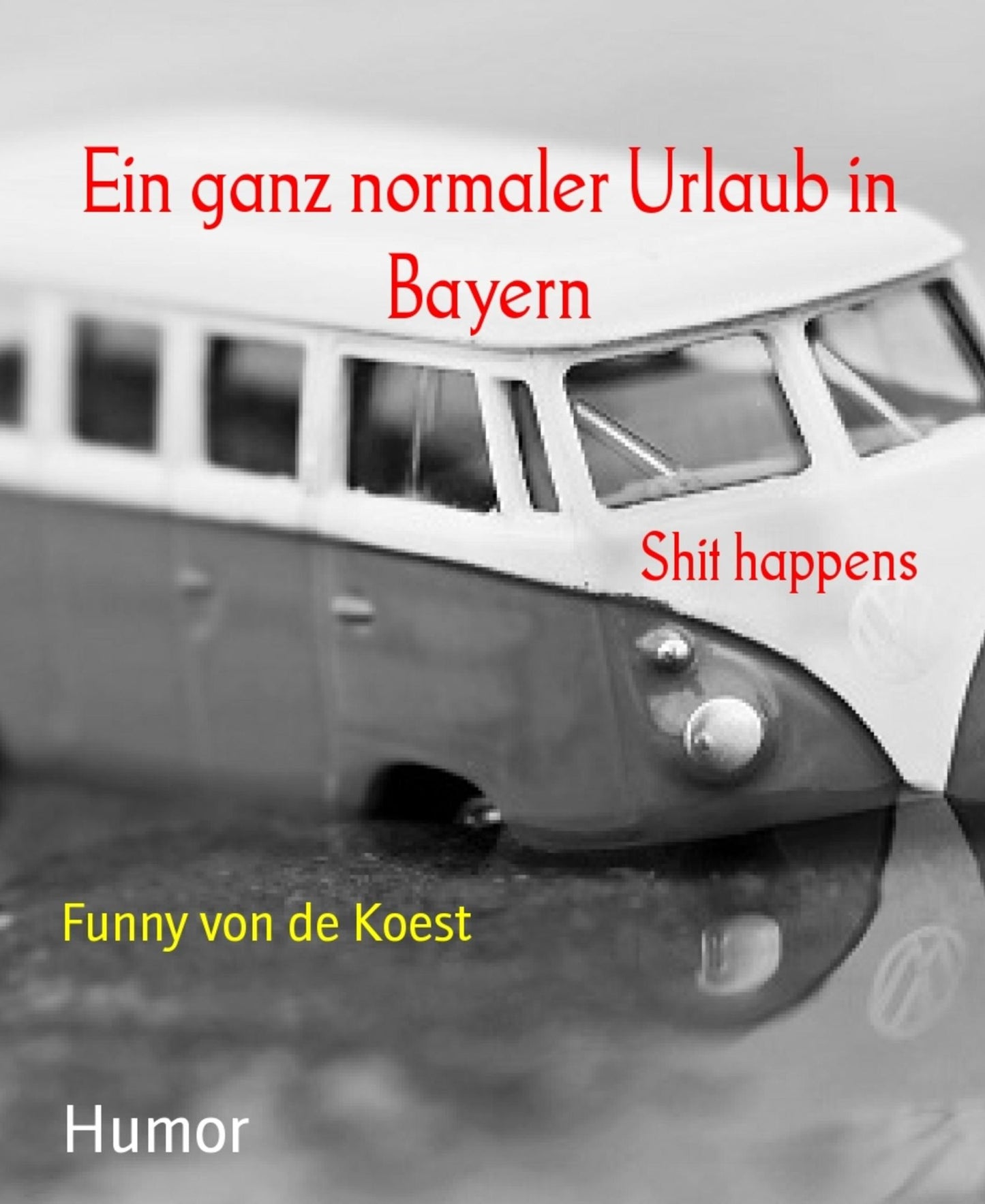 Ein ganz normaler Urlaub in Bayern: Shit happens
