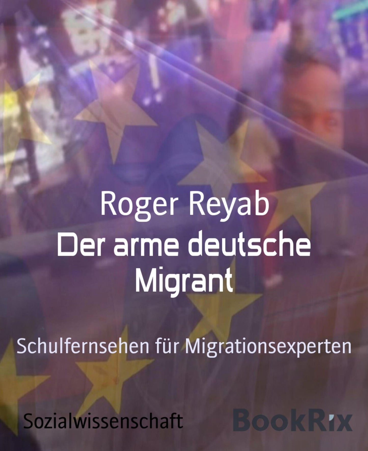 Der arme deutsche Migrant: Schulfernsehen für Migrationsexperten