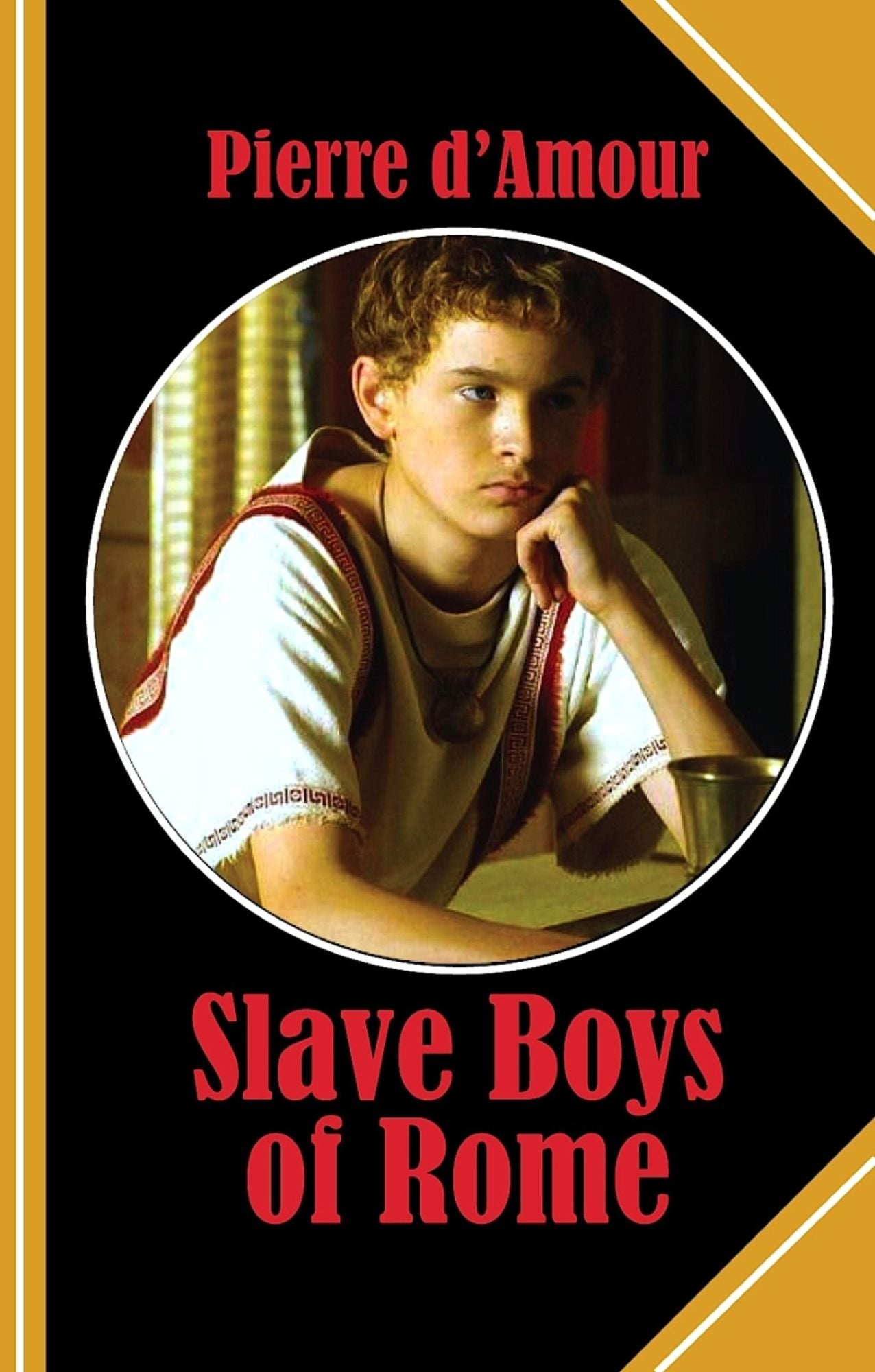 Slave Boys of Rome: Blond boys were always in trouble, my friend had warned me before!