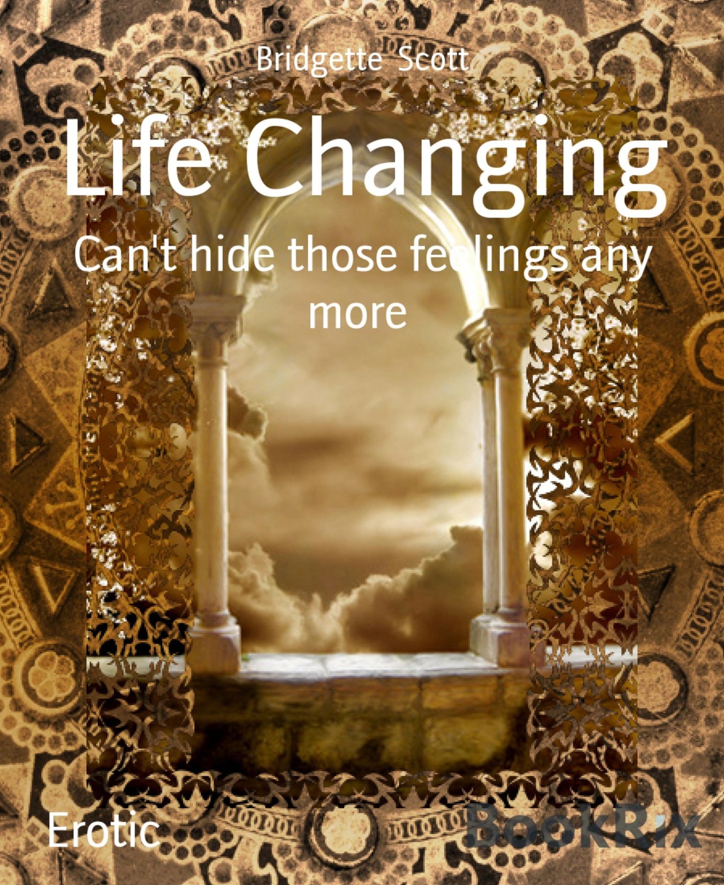 Life Changing: Can't hide those feelings any more