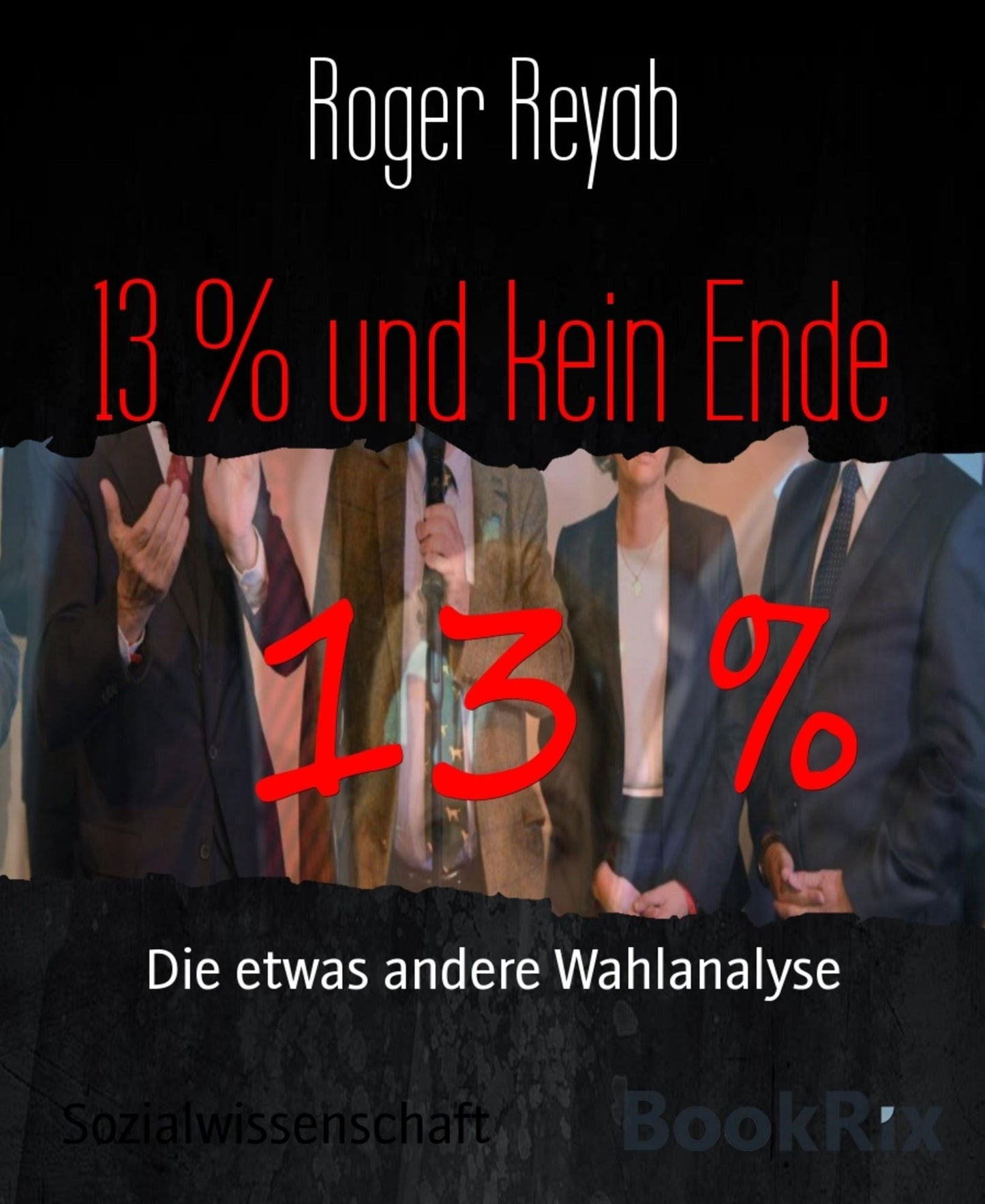 13 % und kein Ende: Die etwas andere Wahlanalyse
