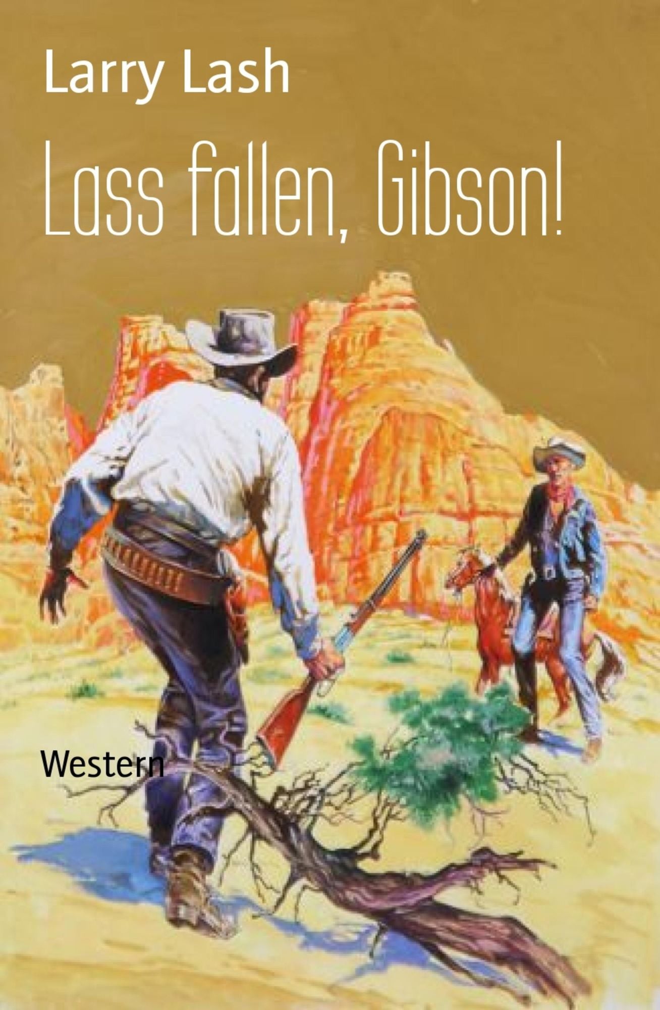Lass fallen, Gibson!: Western