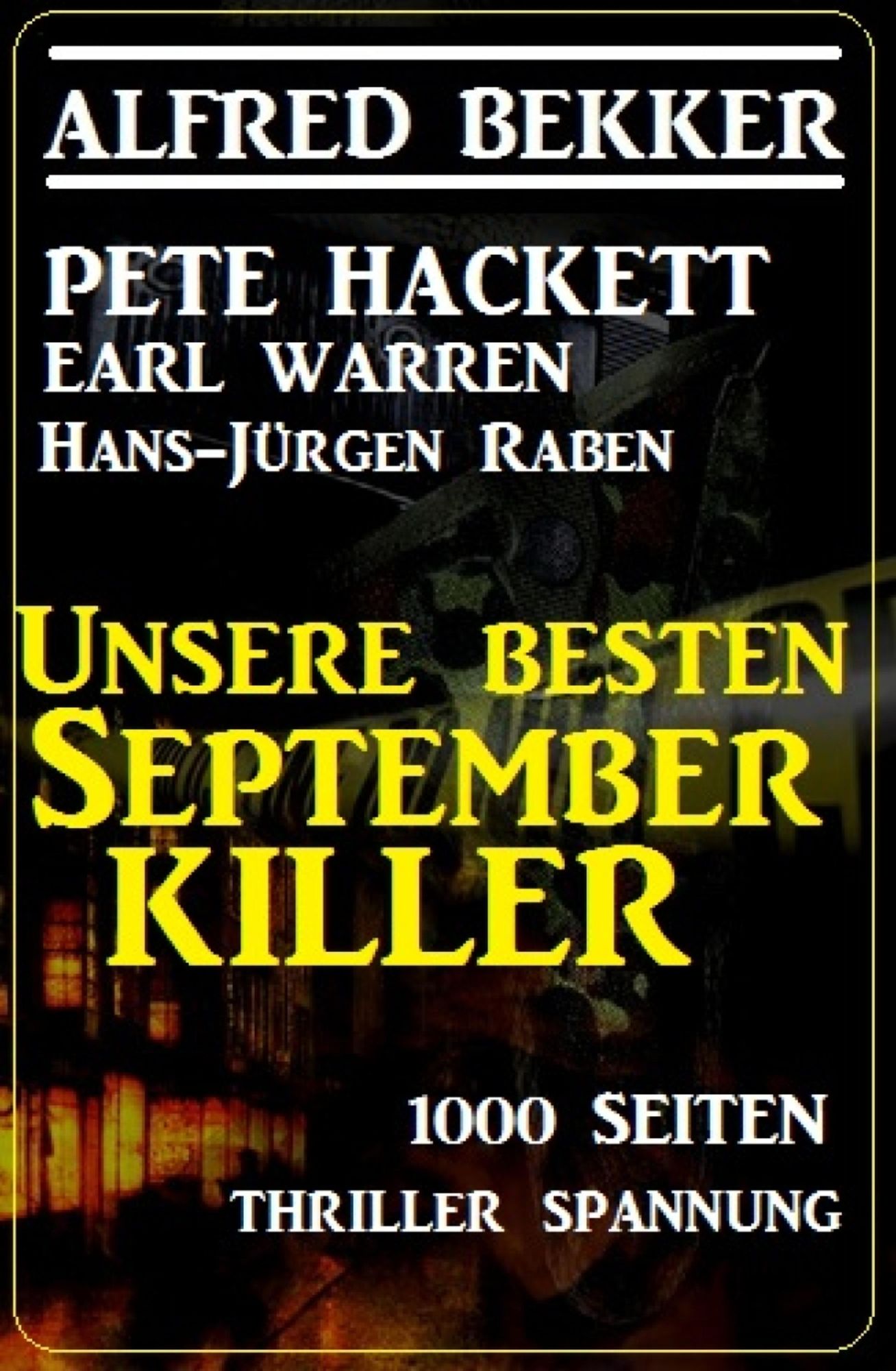 Unsere besten September-Killer - 1000 Seiten Thriller Spannung