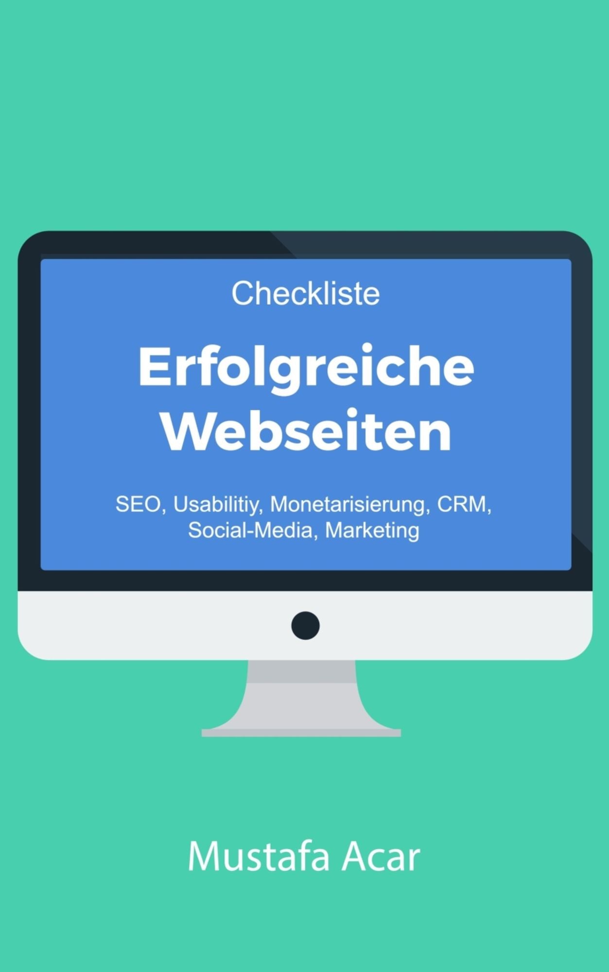 Checkliste Erfolgreiche Webseiten: SEO, Usability, Monetarisierung, CRM, Social-Media, Marketing