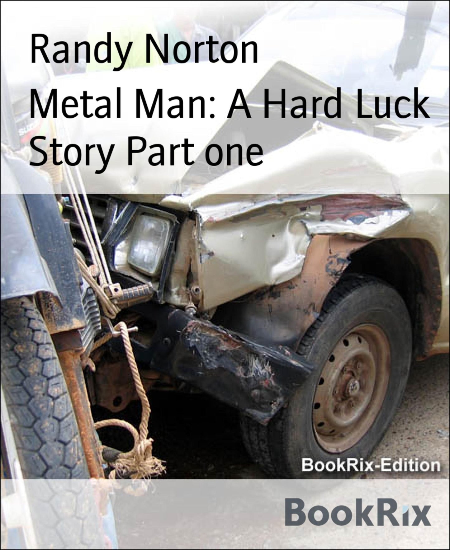 Metal Man: A Hard Luck Story Part one