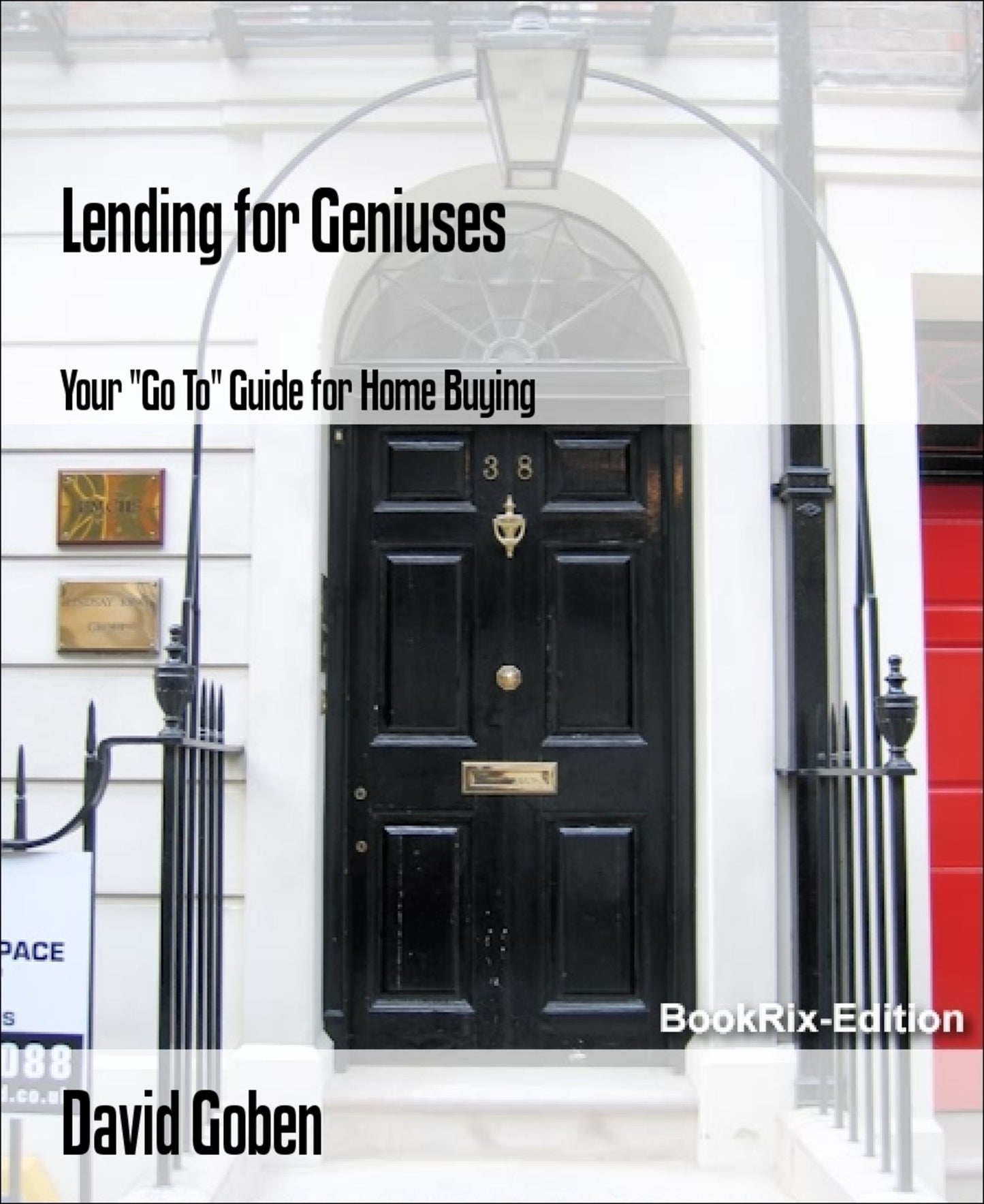 Lending for Geniuses: Your "Go To" Guide for Home Buying
