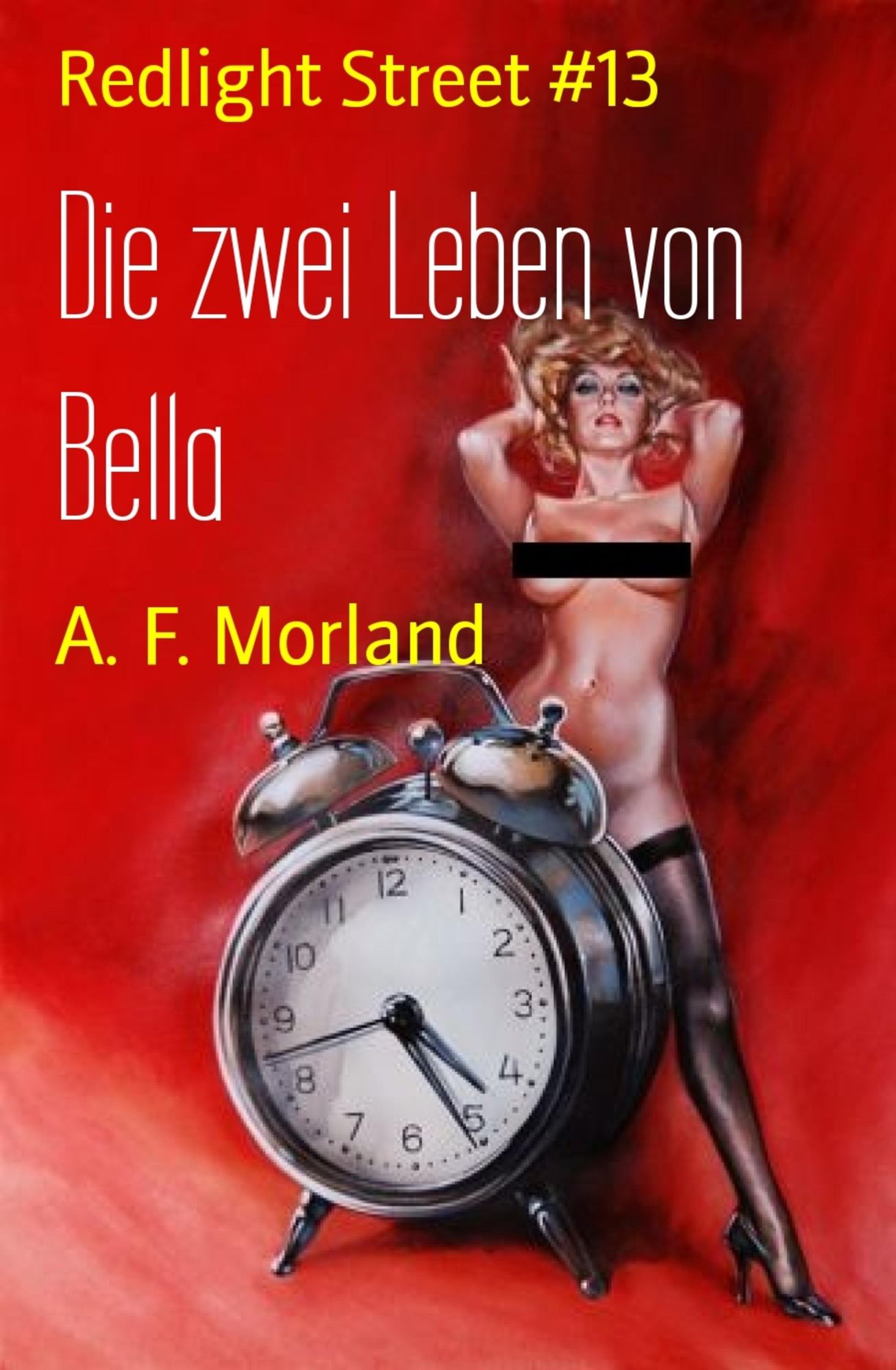 Die zwei Leben von Bella: Redlight Street #13