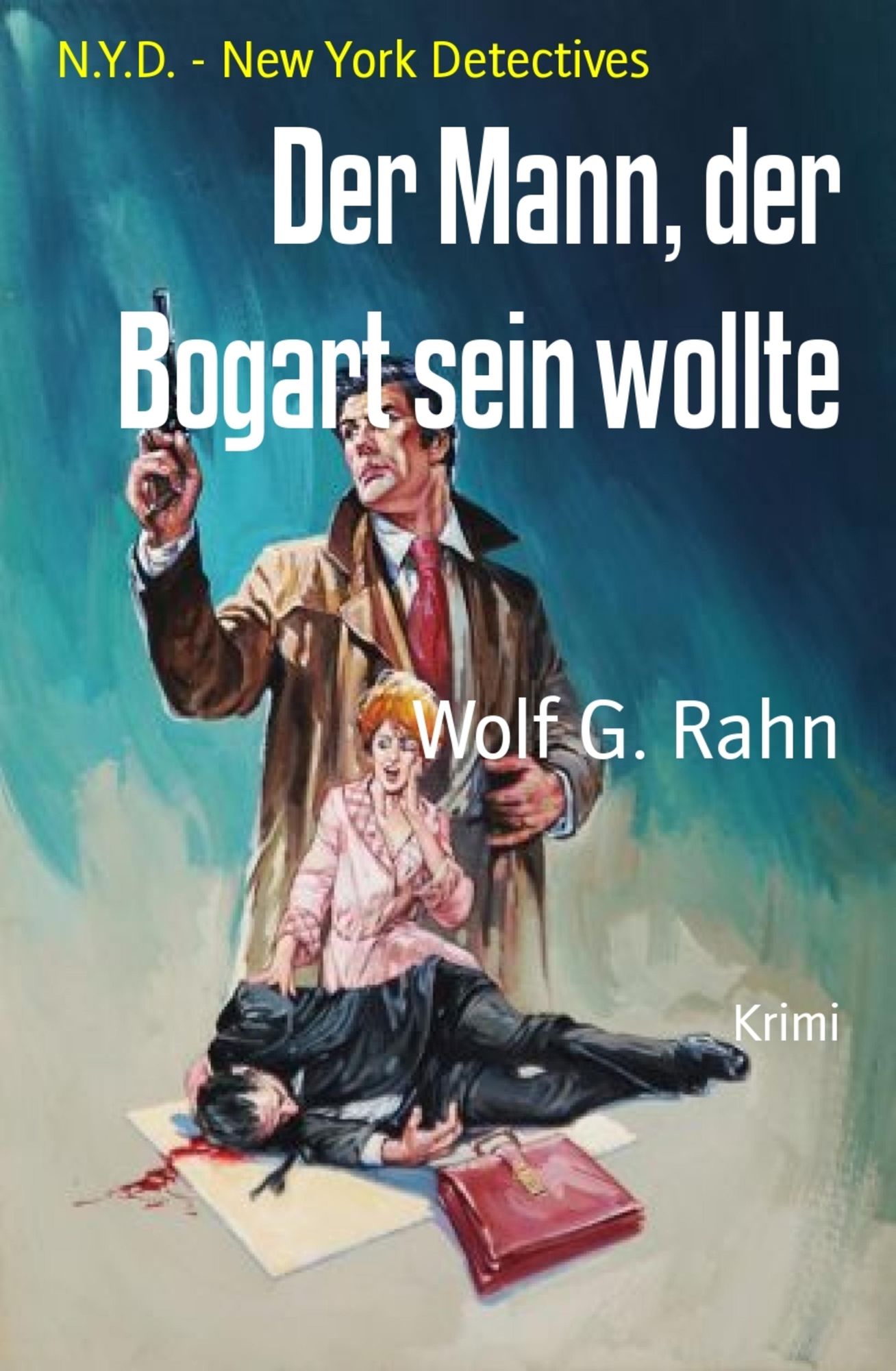Der Mann, der Bogart sein wollte: N.Y.D. - New York Detectives