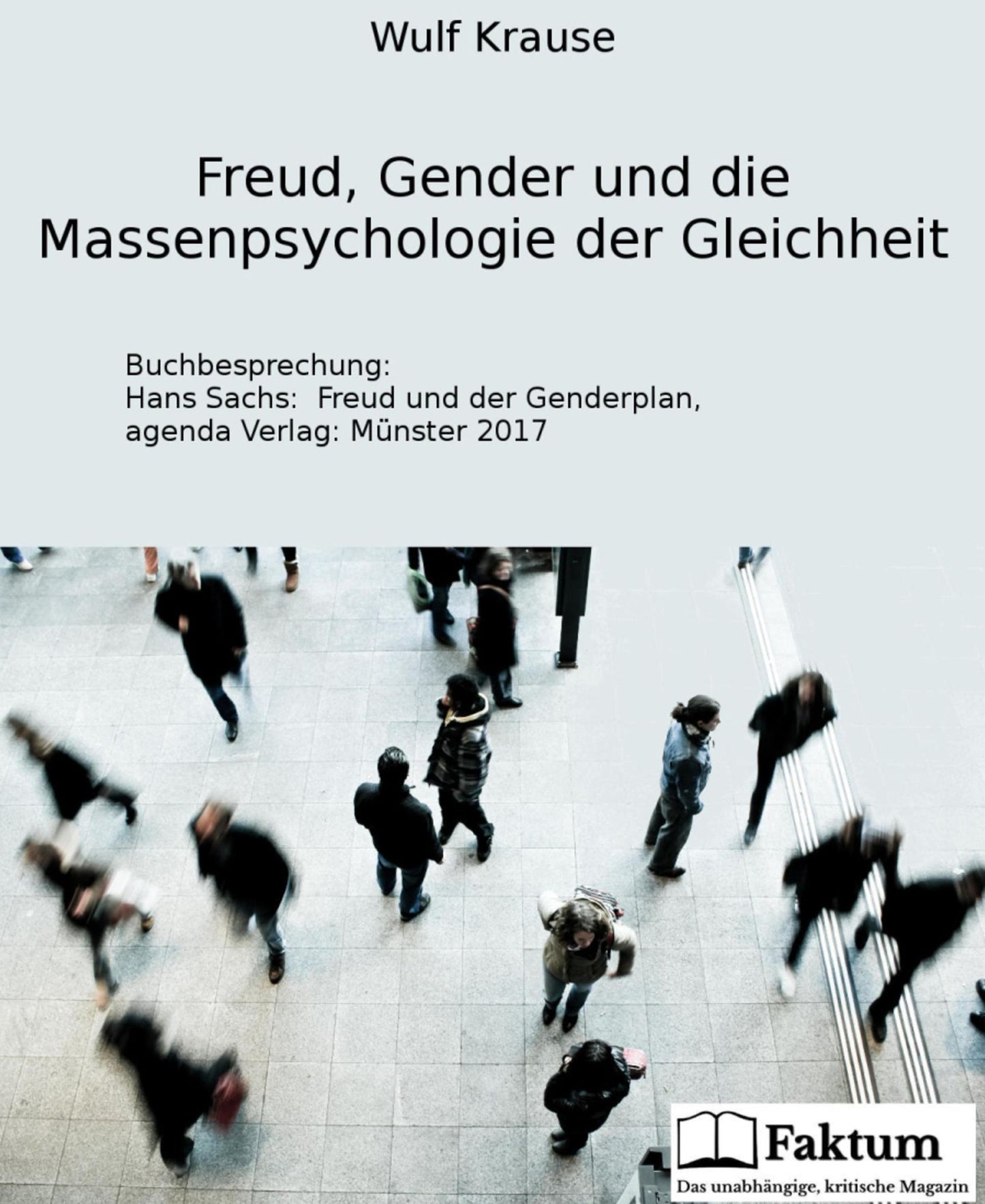 Freud, Gender und die Massenpsychologie der Gleichheit: Buchbesprechung: Hans Sachs: Freud und der Genderplan