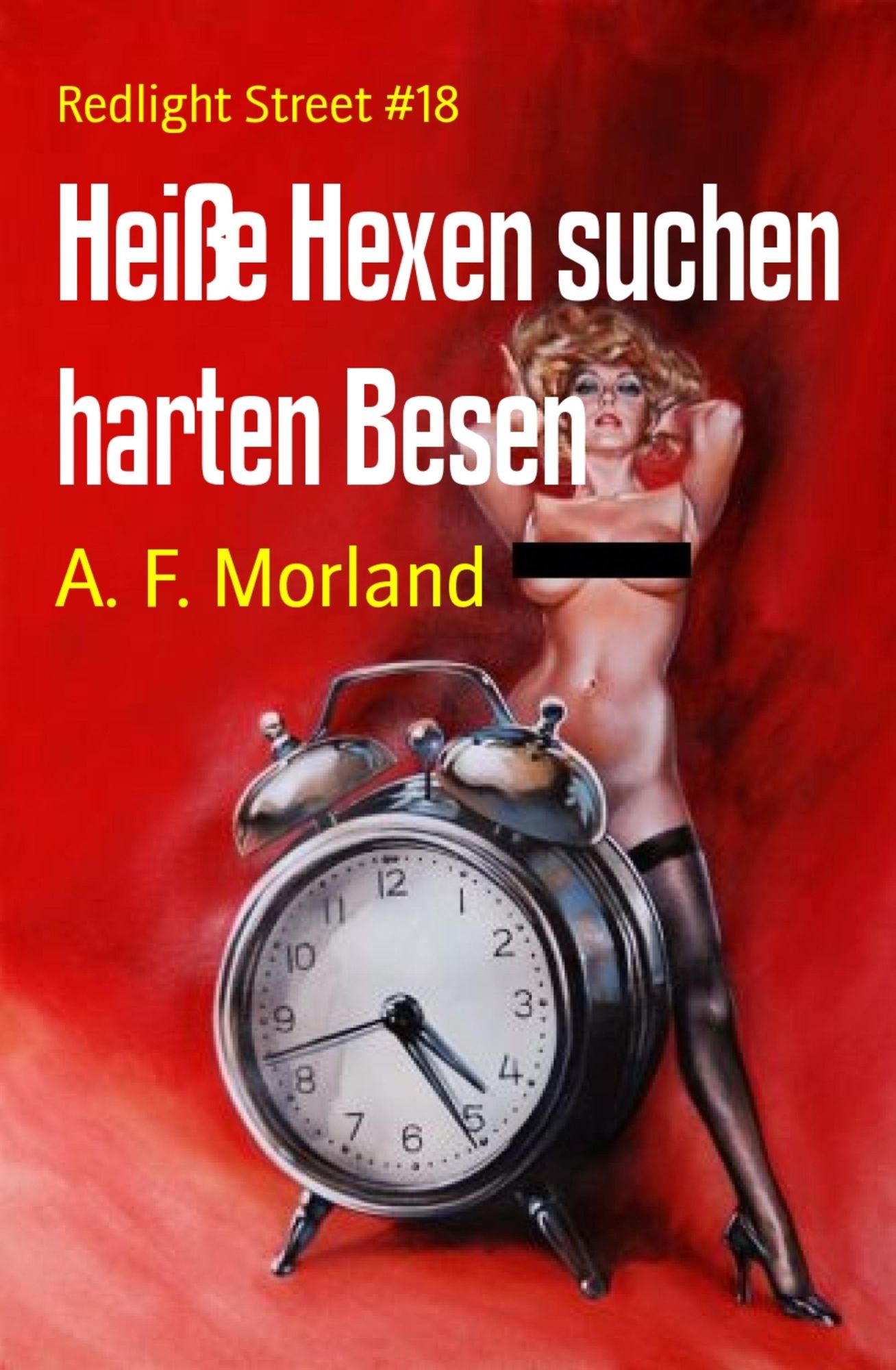 Heiße Hexen suchen harten Besen: Redlight Street #18