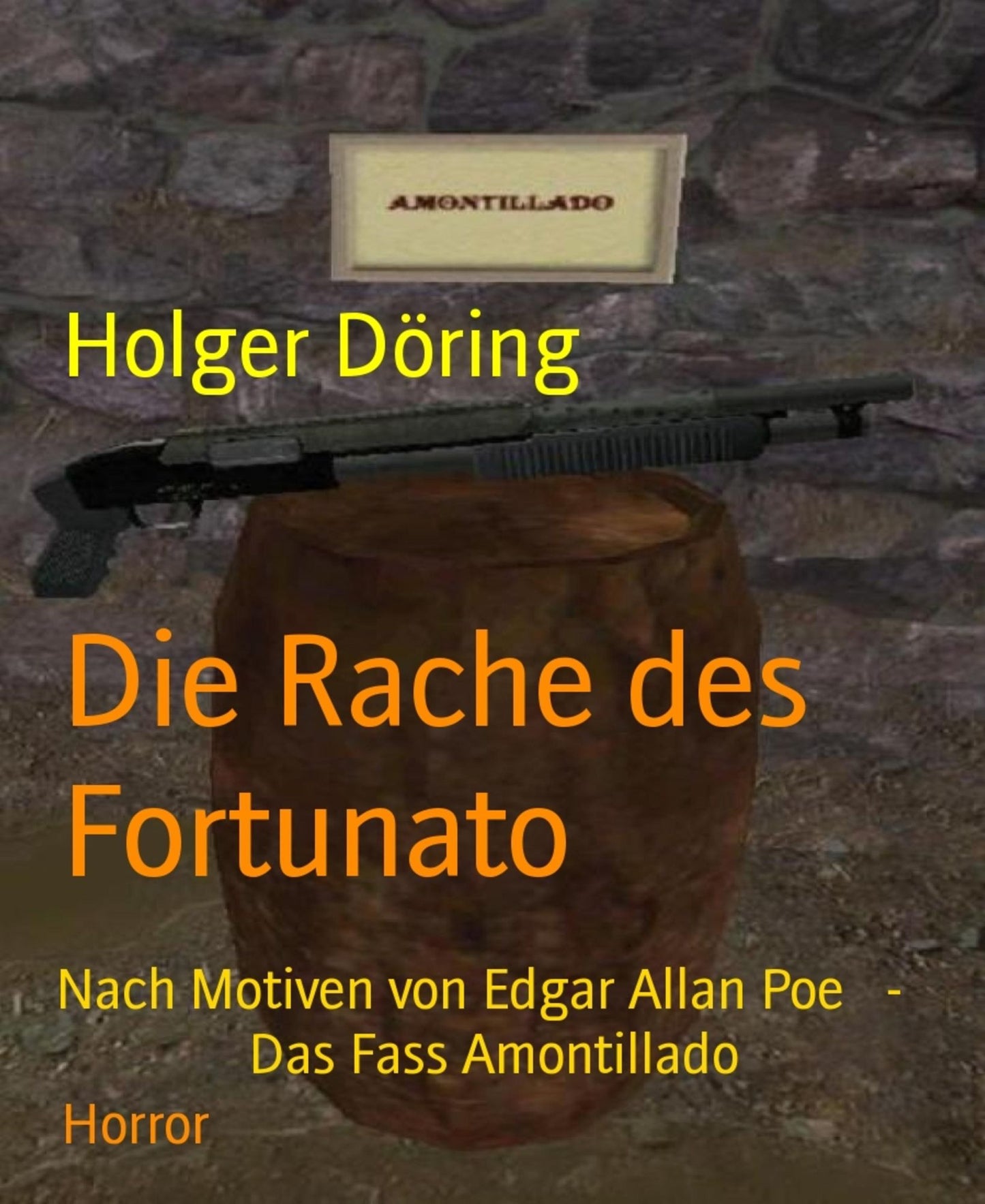 Die Rache des Fortunato: Nach Motiven von Edgar Allan Poe - Das Fass Amontillado