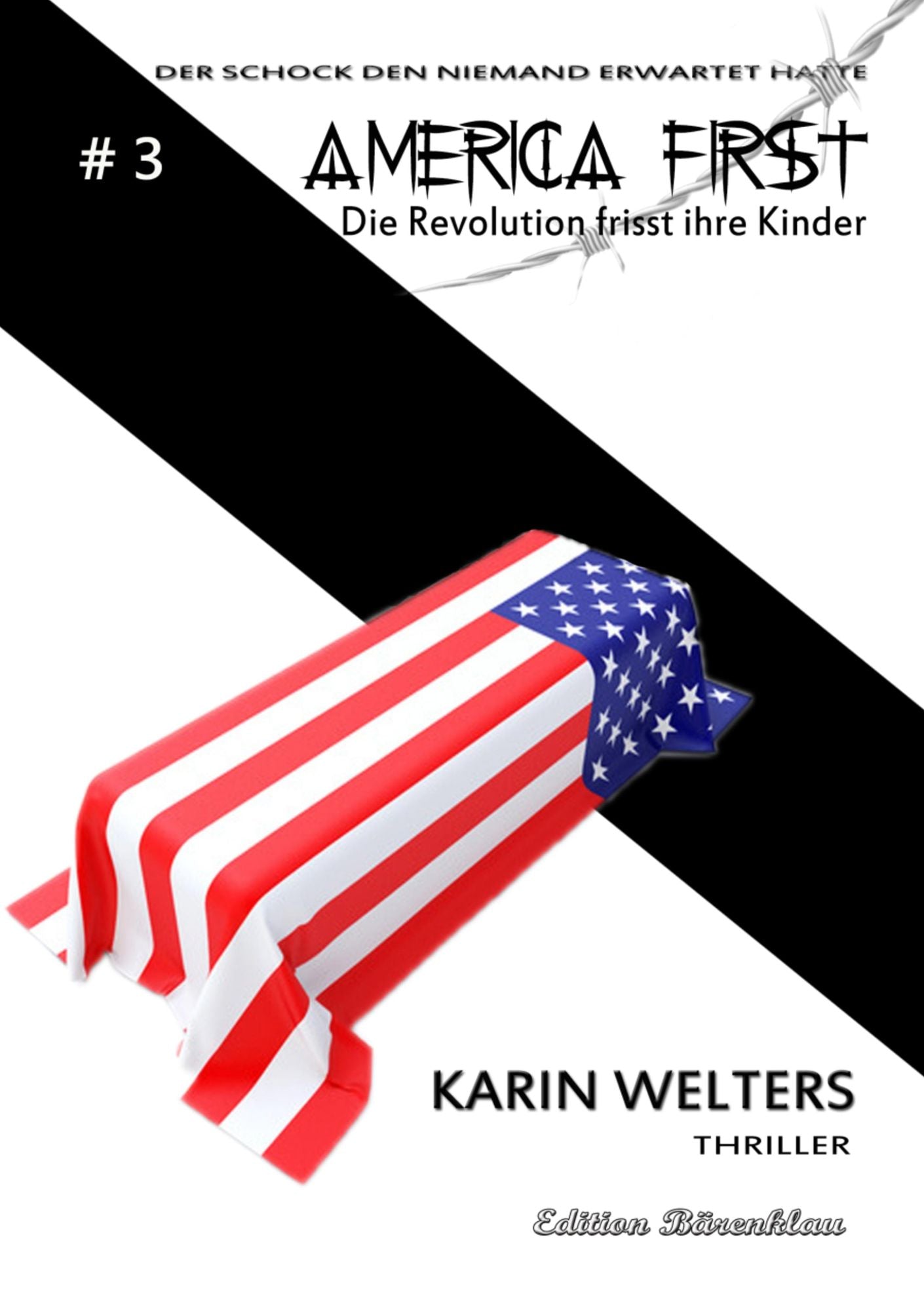 AMERICA FIRST - Band 3: Die Revolution frisst ihre Kinder