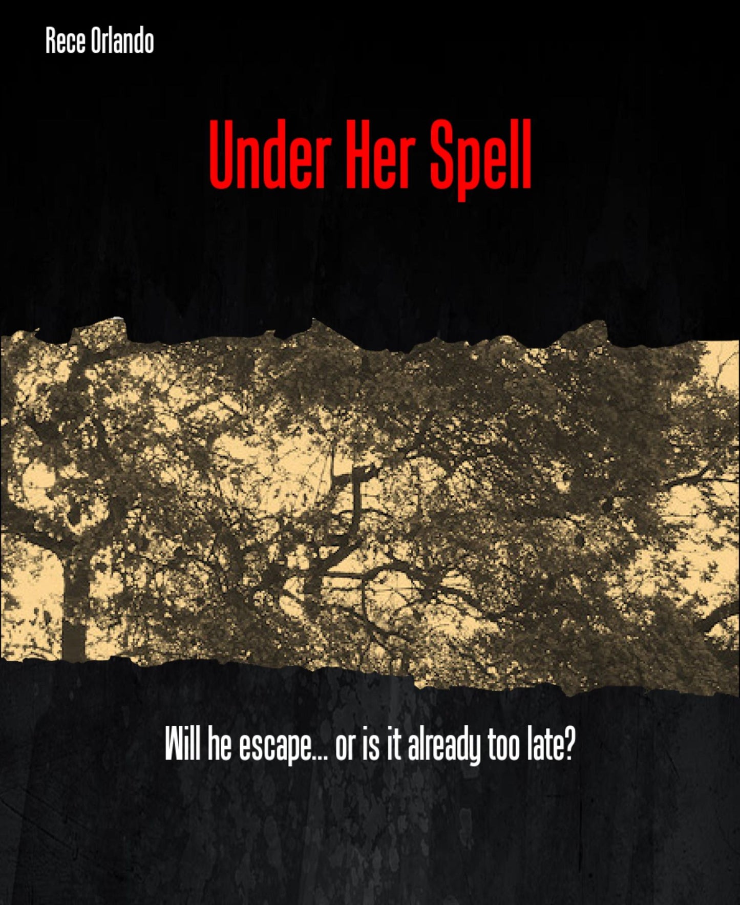 Under Her Spell: Will he escape... or is it already too late?