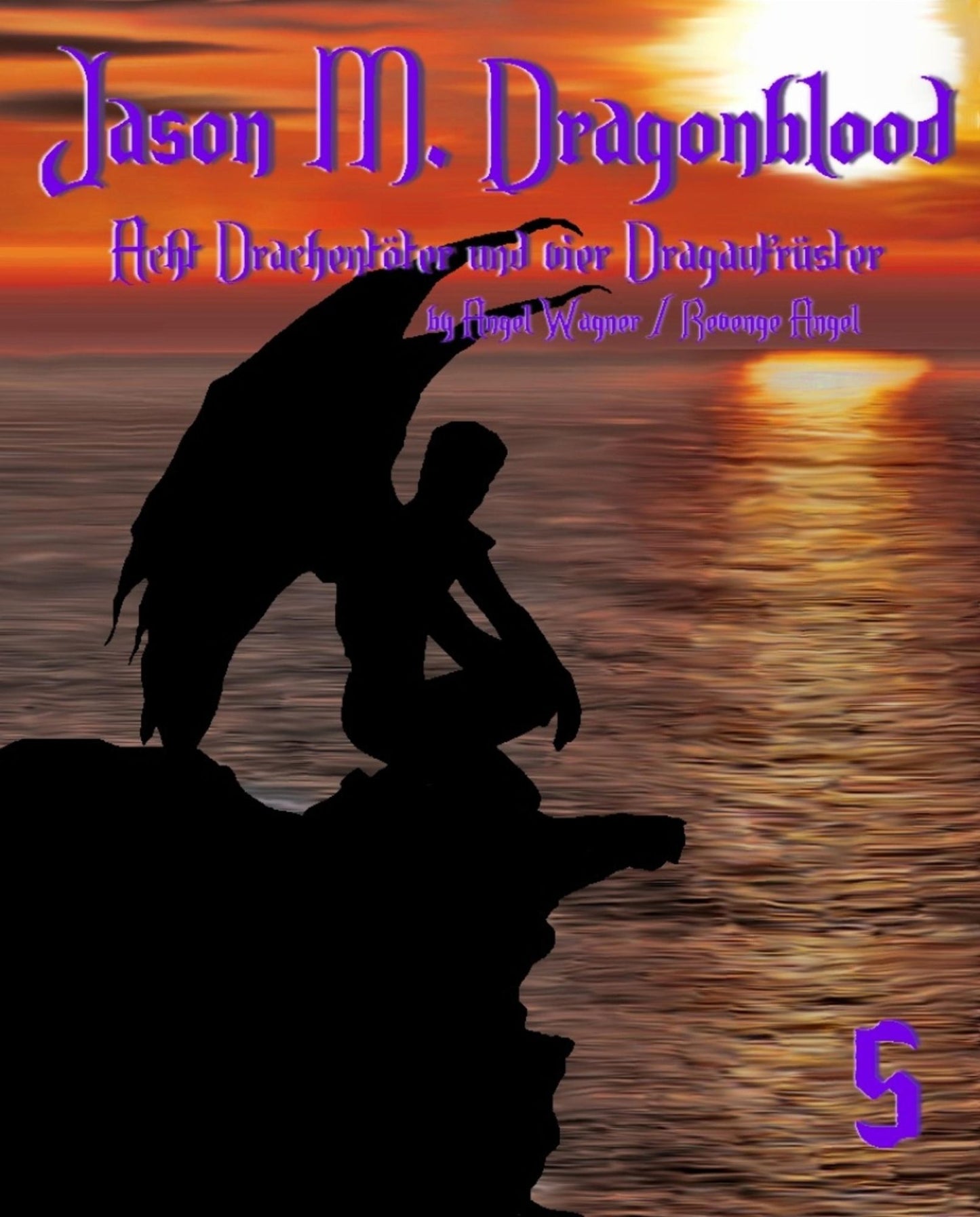 Jason M. Dragonblood - Teil 5: Acht Drachentöter und vier Dragaufrüster