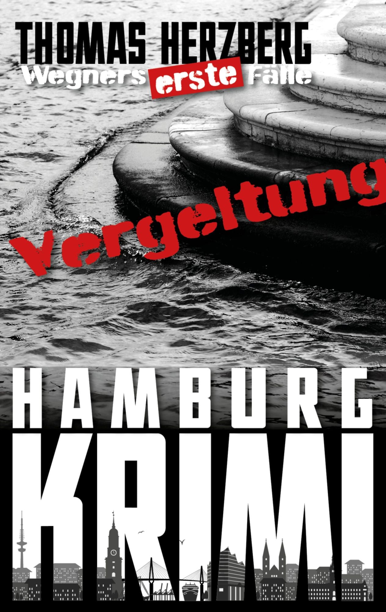 Vergeltung: Wegners erste Fälle (7.Teil): Hamburg Krimi