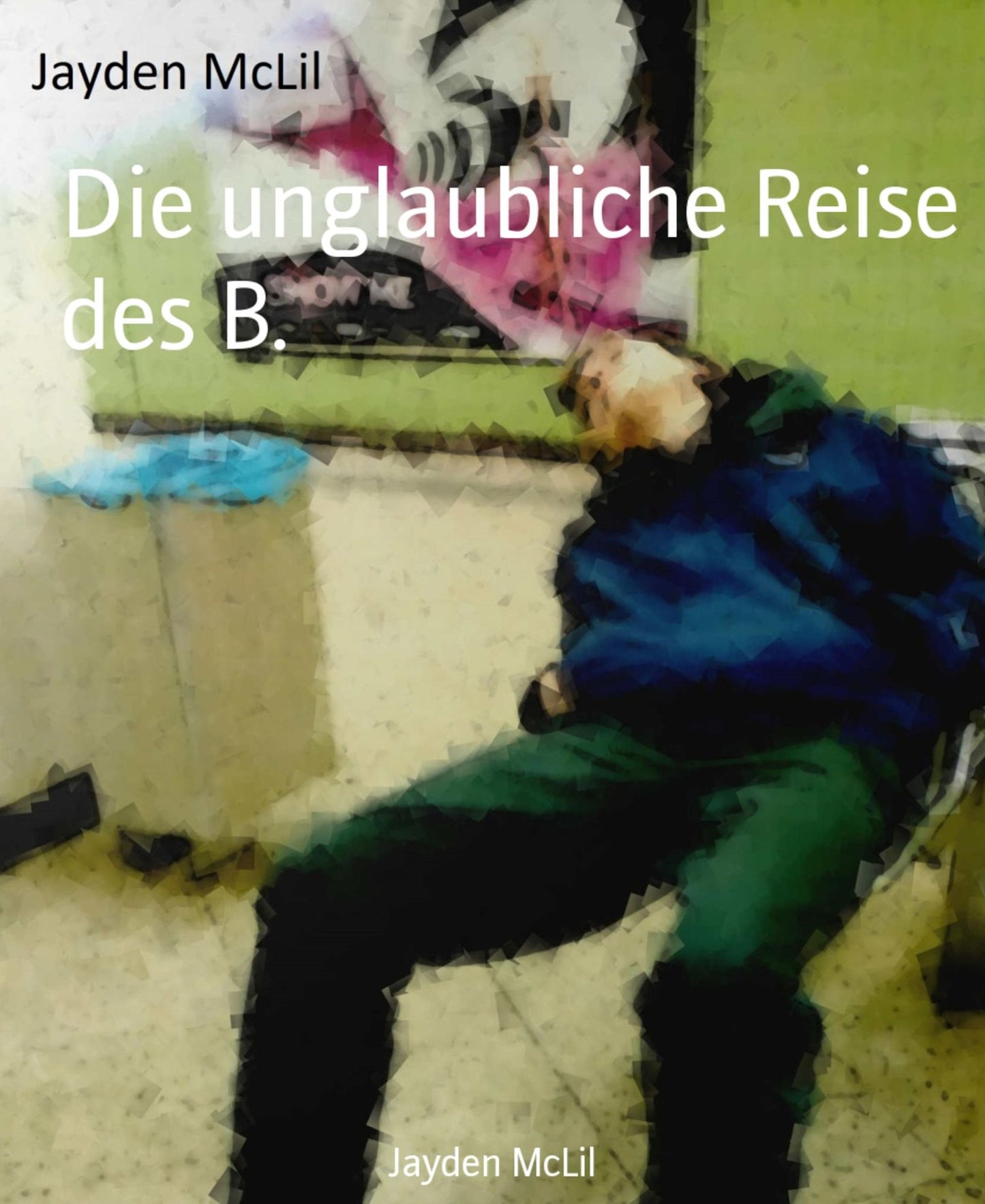 Die unglaubliche Reise des B.