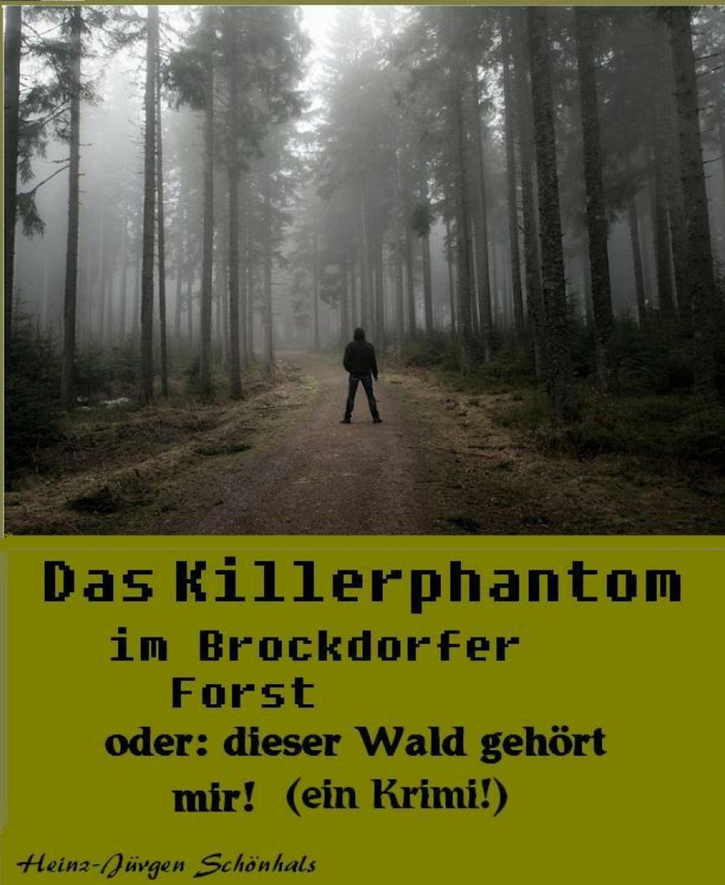 Das Killer-Phantom im Brockdorfer Forst: (fast) ein Kriminalroman