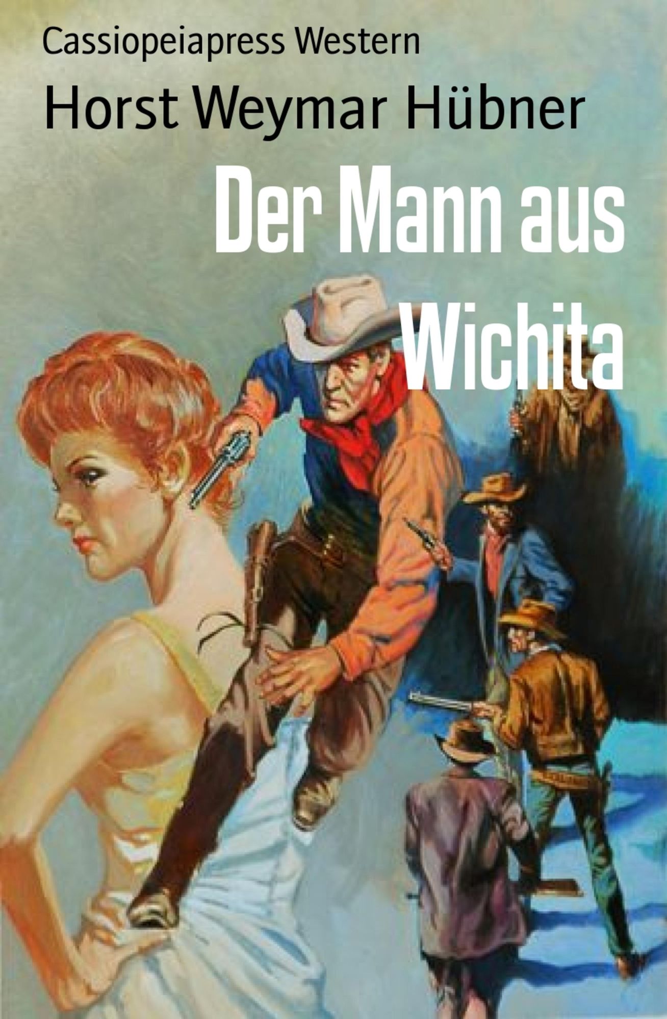 Der Mann aus Wichita: Cassiopeiapress Western