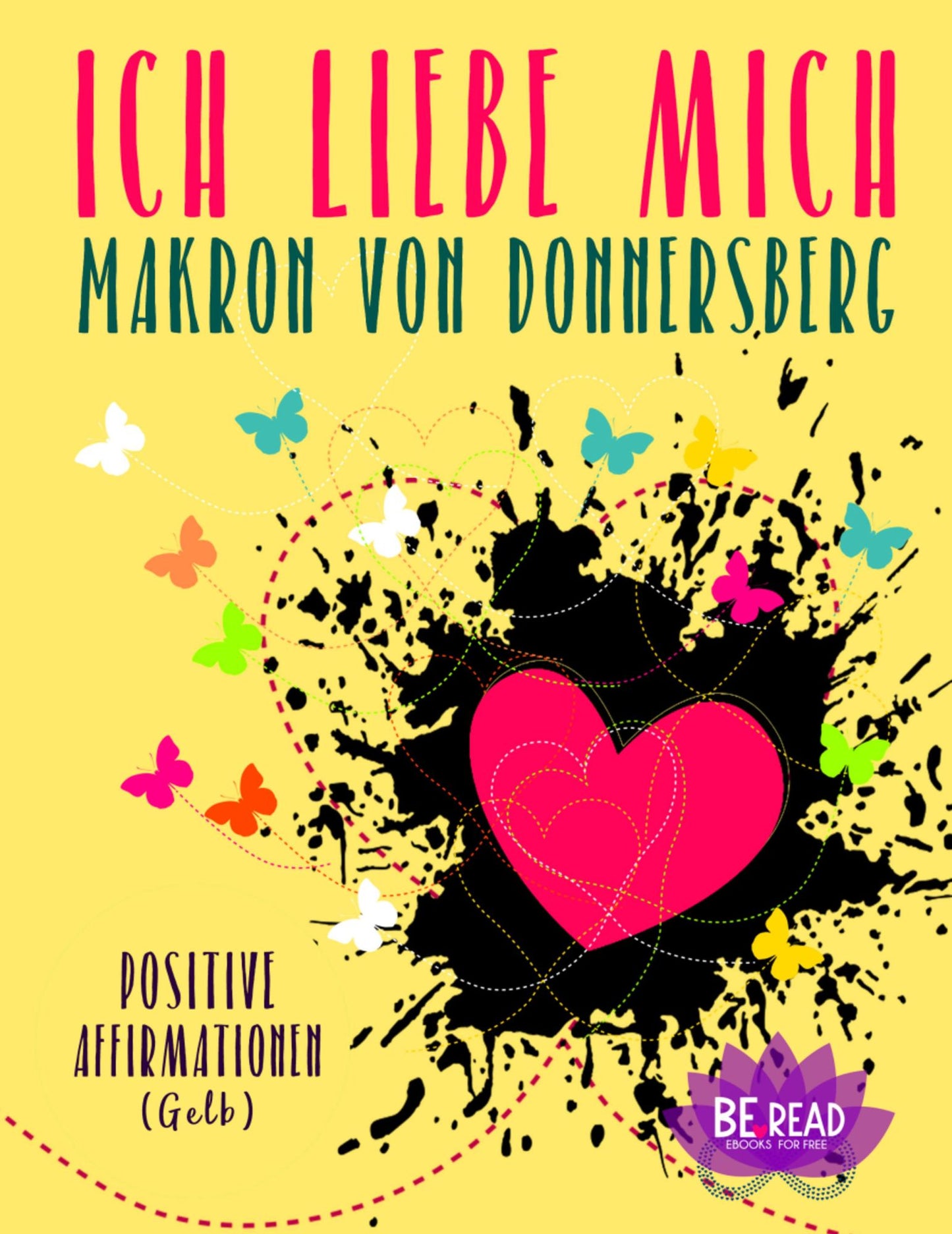 Ich liebe mich... Kostenlos (Gelb): Positive Affirmationen