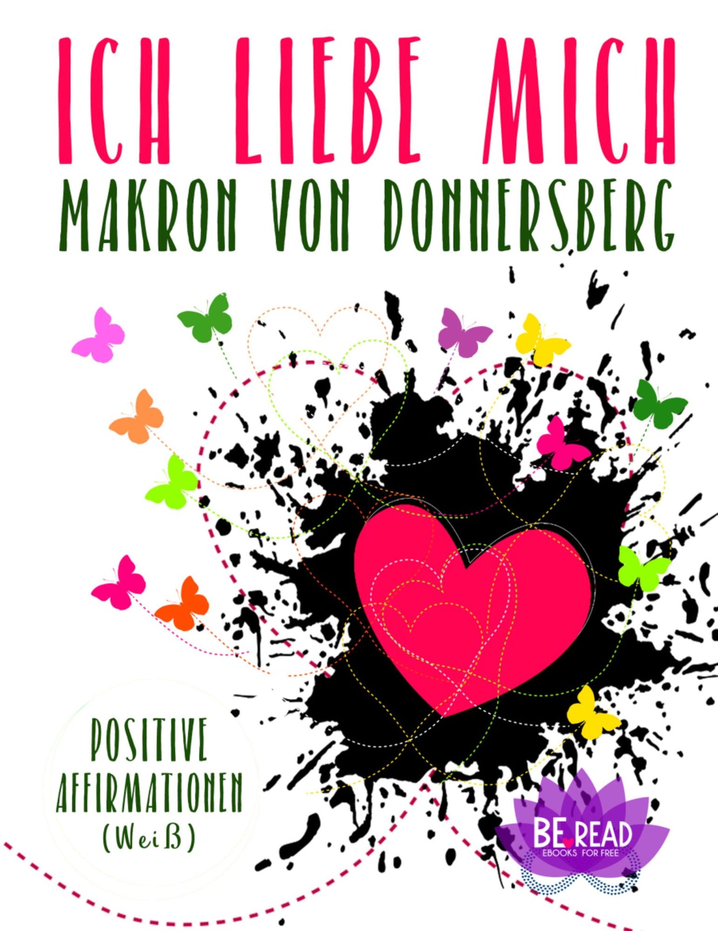 Ich liebe mich... Kostenlos (Weiß): Positive Affirmationen
